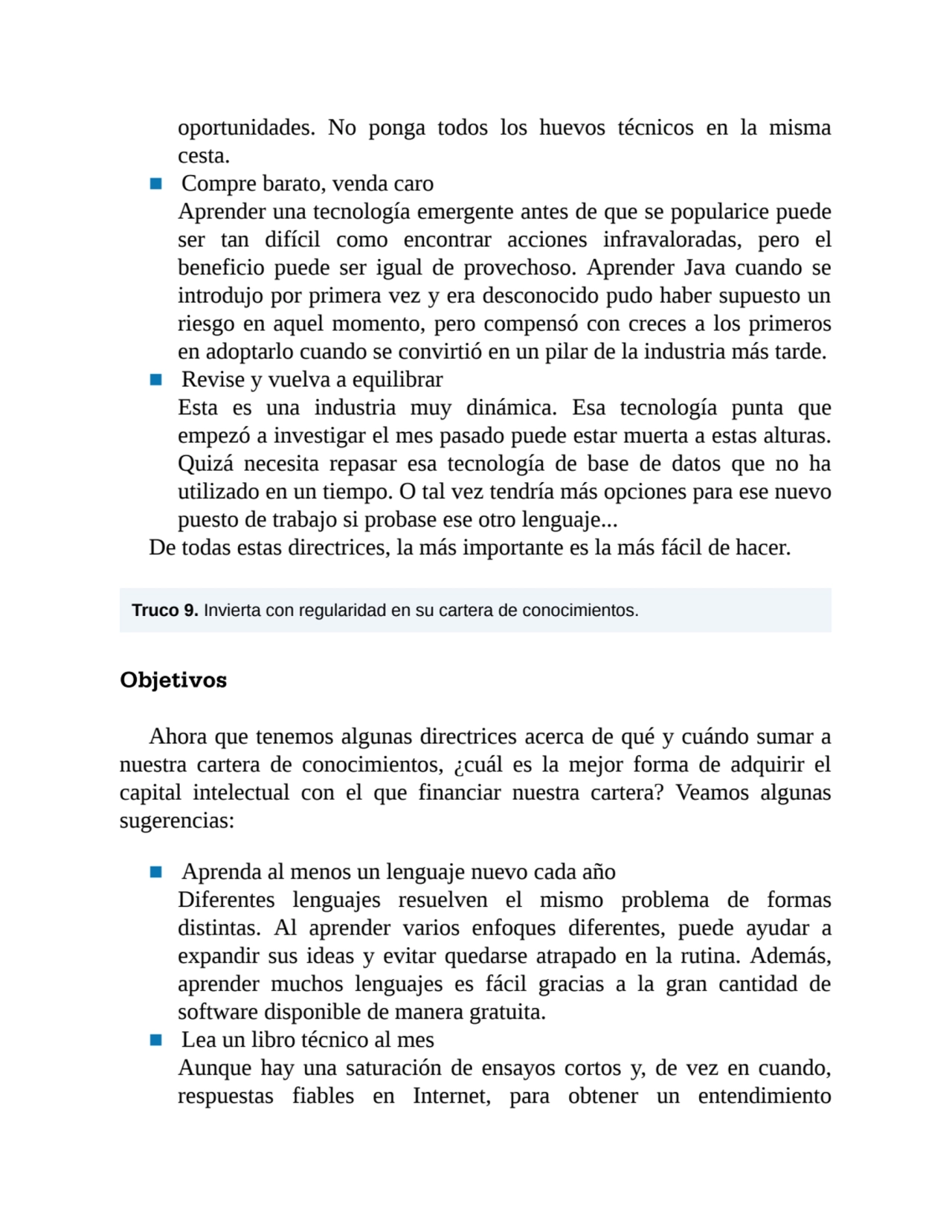 oportunidades. No ponga todos los huevos técnicos en la misma
cesta.
■ Compre barato, venda caro
…