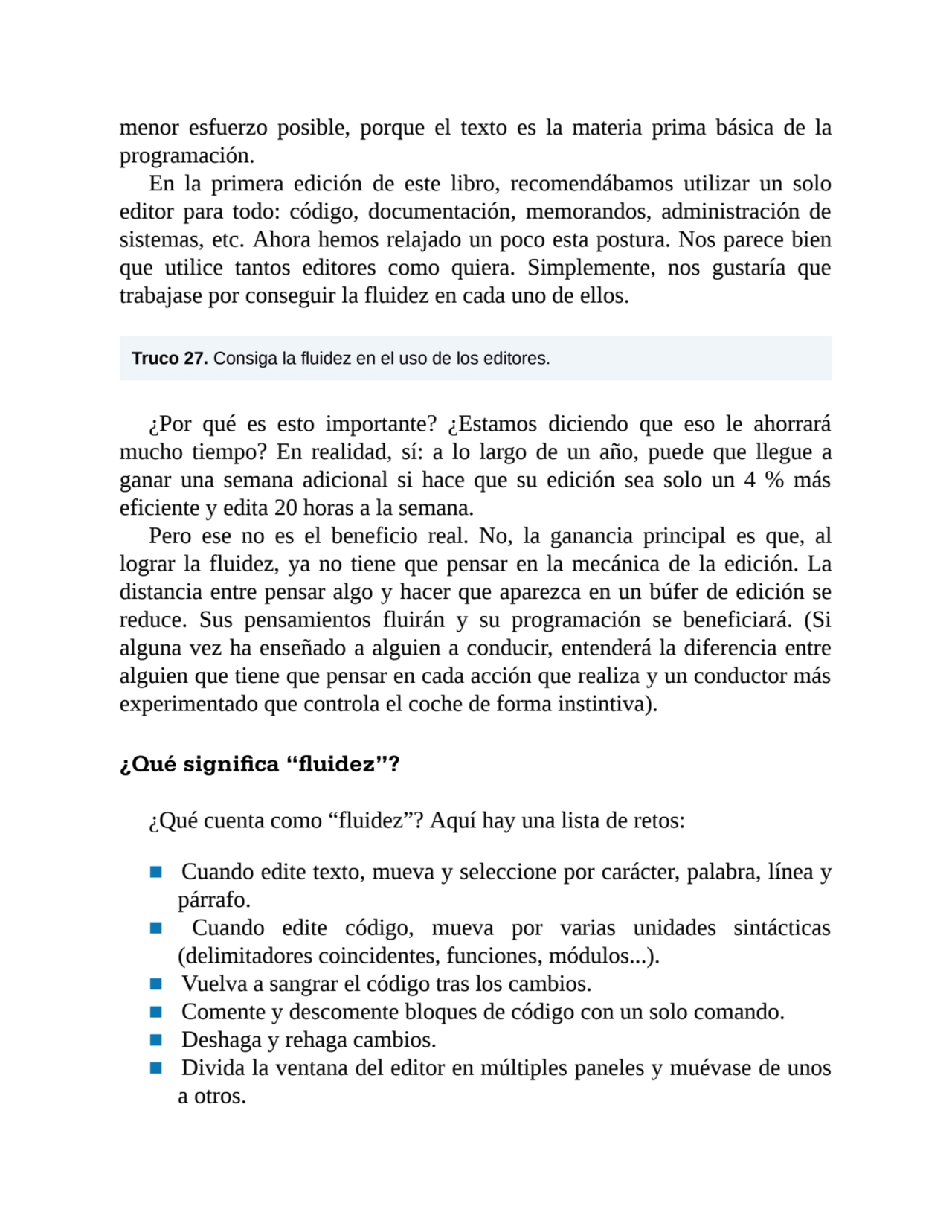 menor esfuerzo posible, porque el texto es la materia prima básica de la
programación.
En la prim…