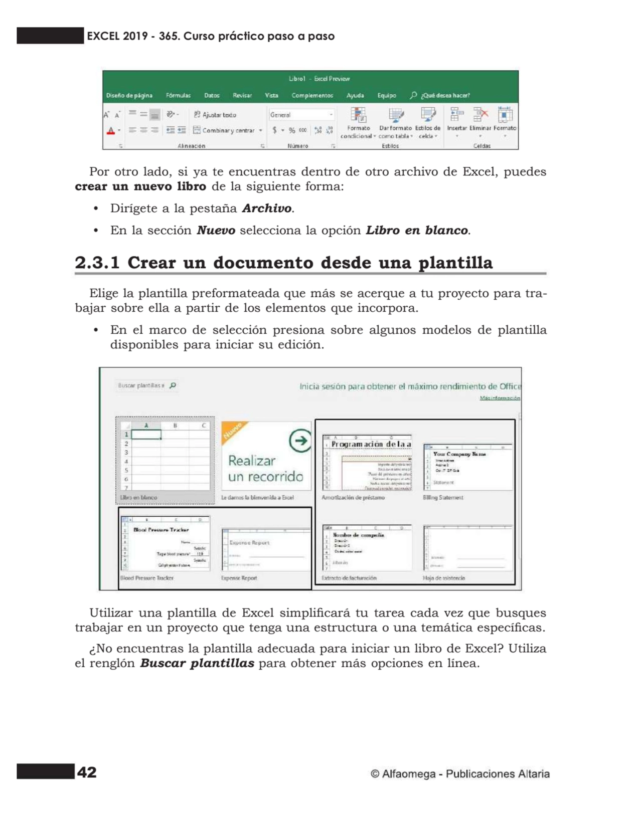 42
Por otro lado, si ya te encuentras dentro de otro archivo de Excel, puedes
crear un nuevo libr…