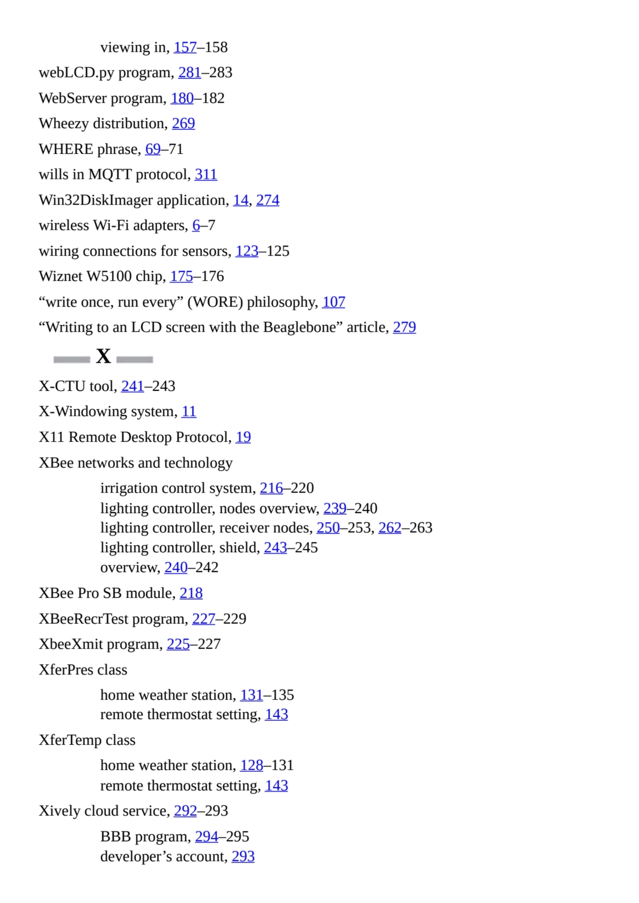 viewing in, 157–158
webLCD.py program, 281–283
WebServer program, 180–182
Wheezy distribution, 2…