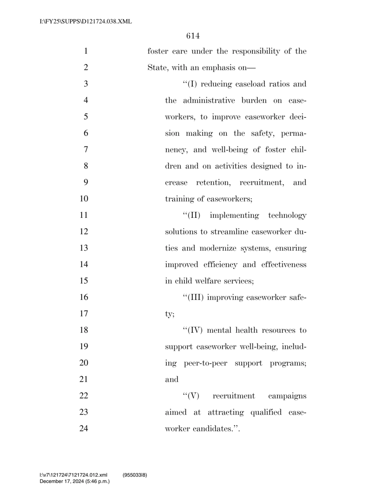 614 
1 foster care under the responsibility of the 
2 State, with an emphasis on— 
3 ‘‘(I) reduc…