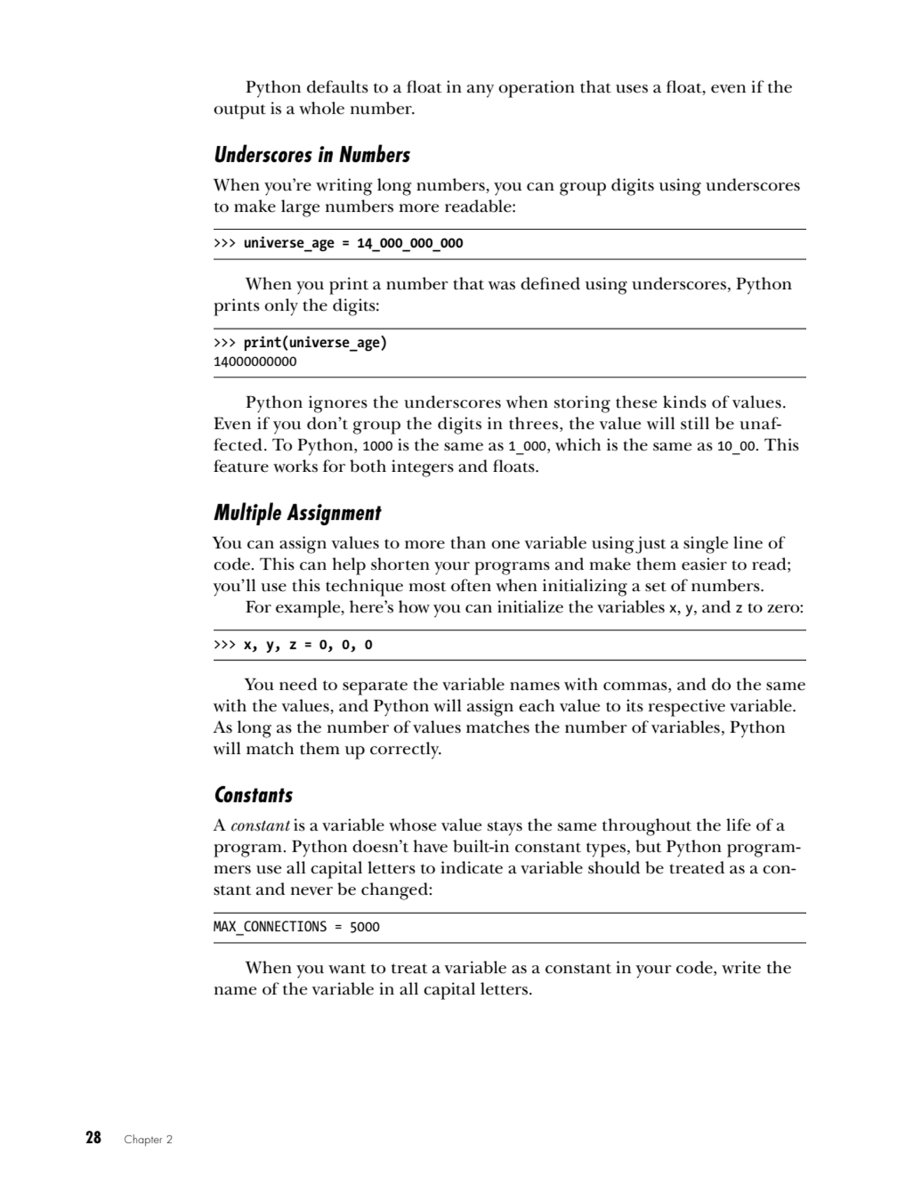 28   Chapter 2
Python defaults to a float in any operation that uses a float, even if the 
output…