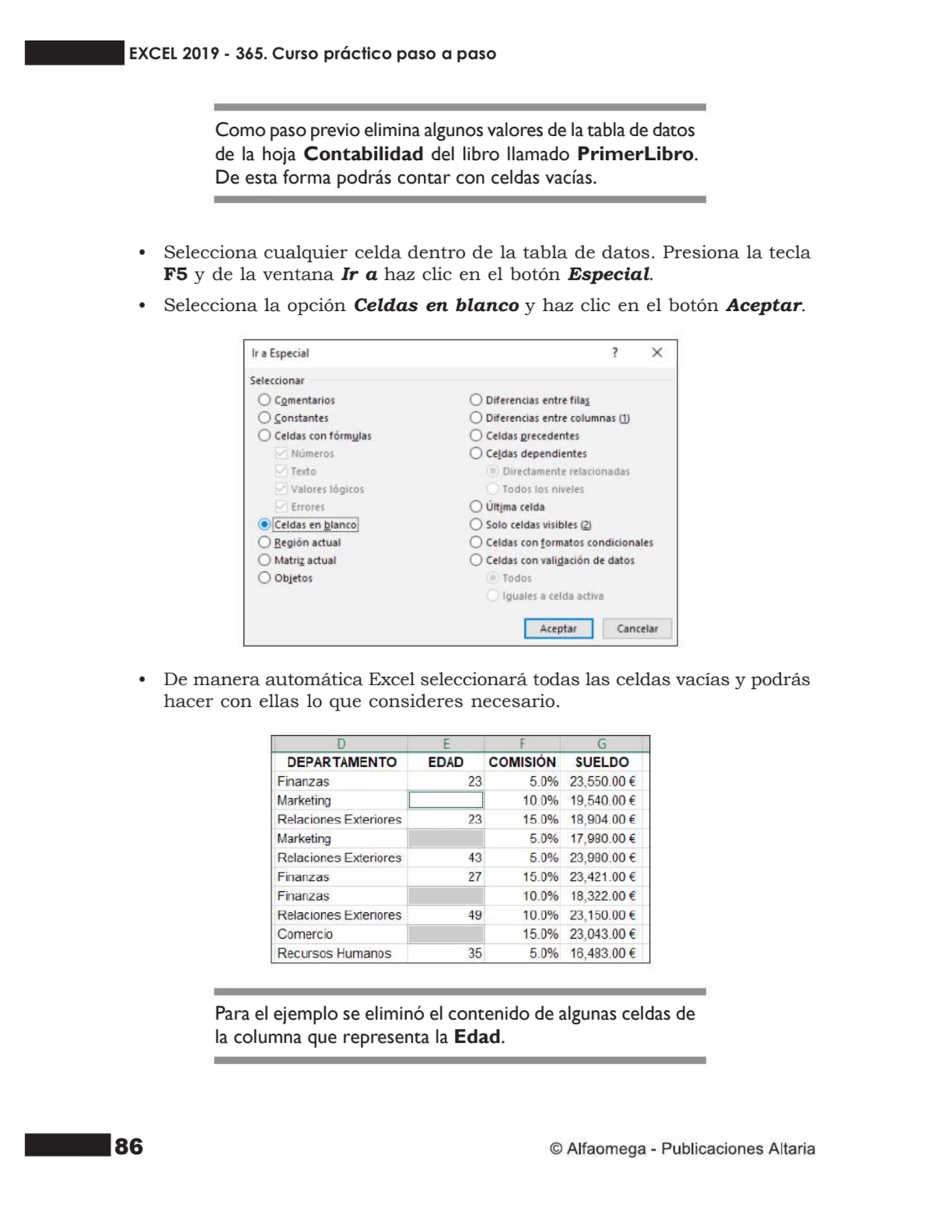 86
Como paso previo elimina algunos valores de la tabla de datos
de la hoja Contabilidad del libr…