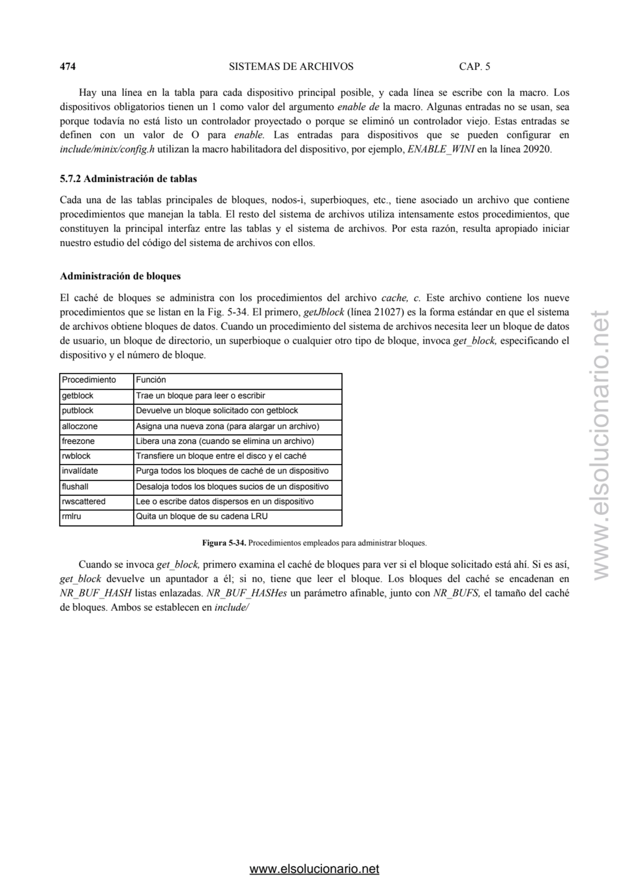 474 SISTEMAS DE ARCHIVOS CAP. 5 
Hay una línea en la tabla para cada dispositivo principal posible…