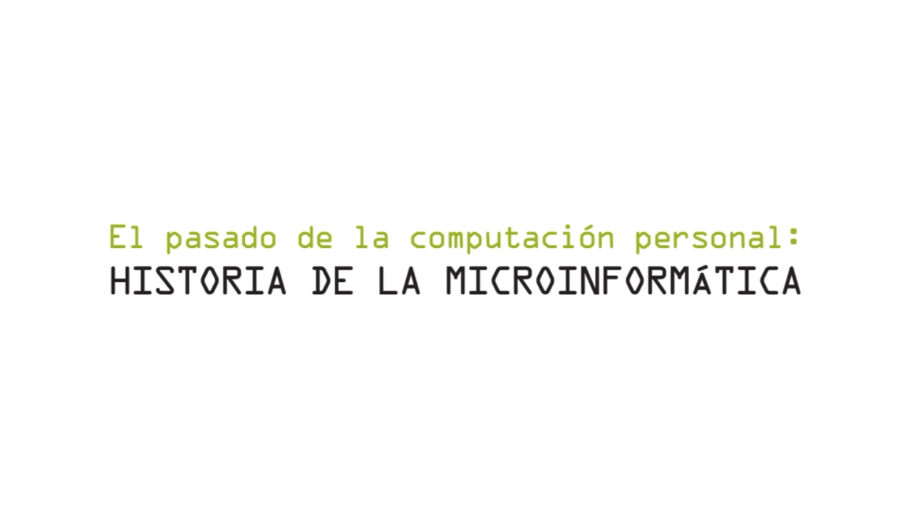 Historia de la microinformática: El pasado de la computación personal