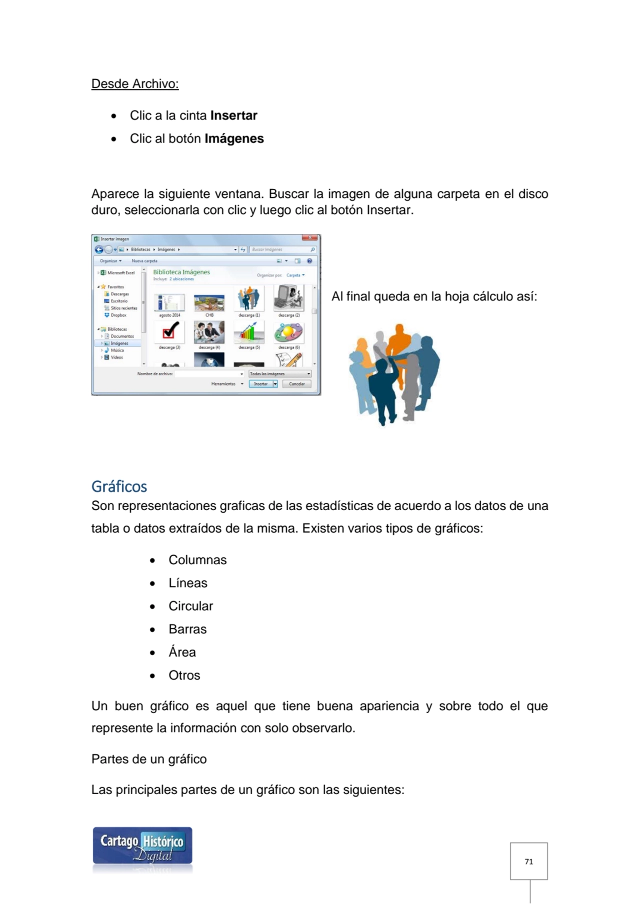 71
Desde Archivo:
 Clic a la cinta Insertar
 Clic al botón Imágenes
Aparece la siguiente vent…