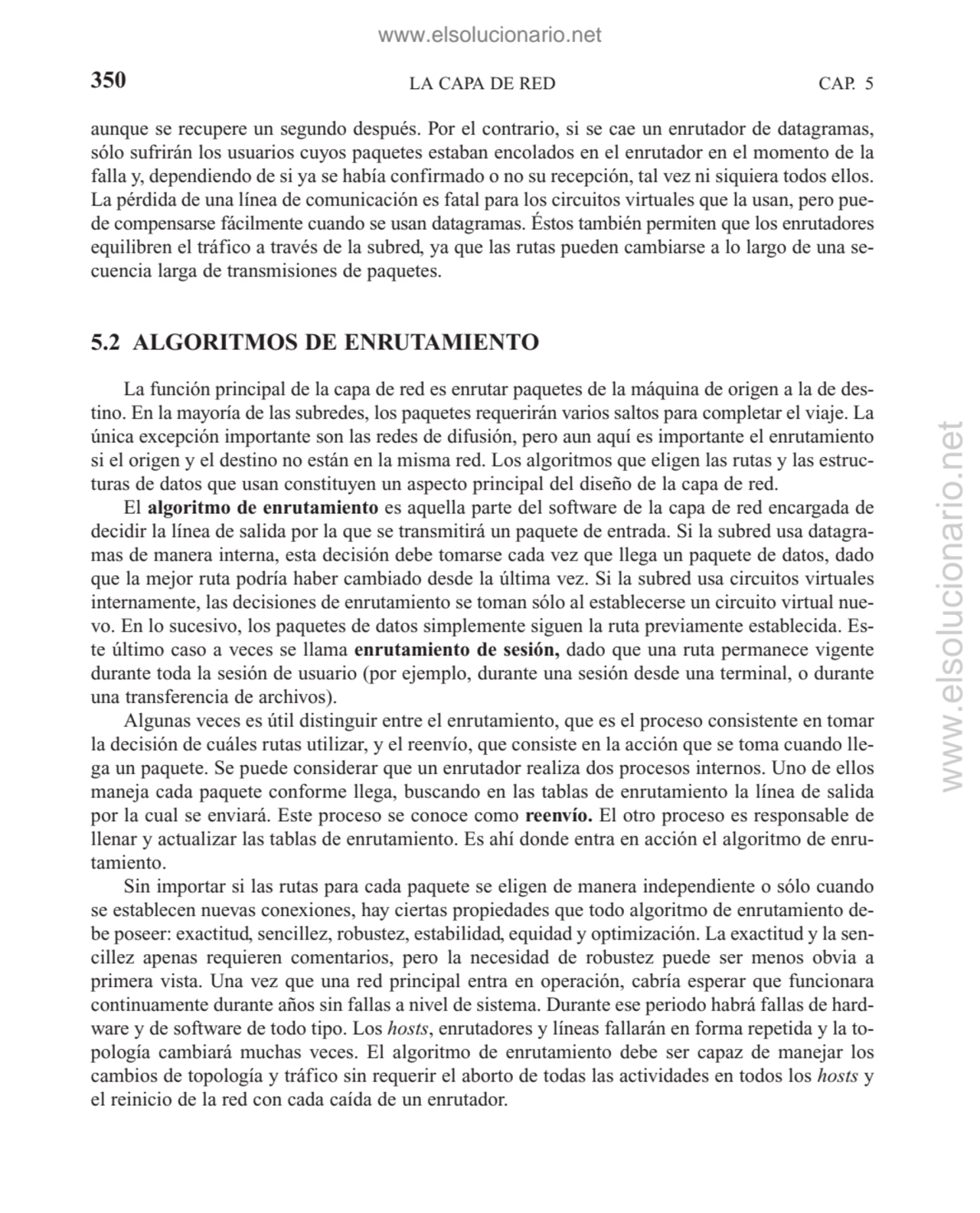 LA CAPA DE RED
aunque se recupere un segundo después. Por el contrario, si se cae un enrutador de …