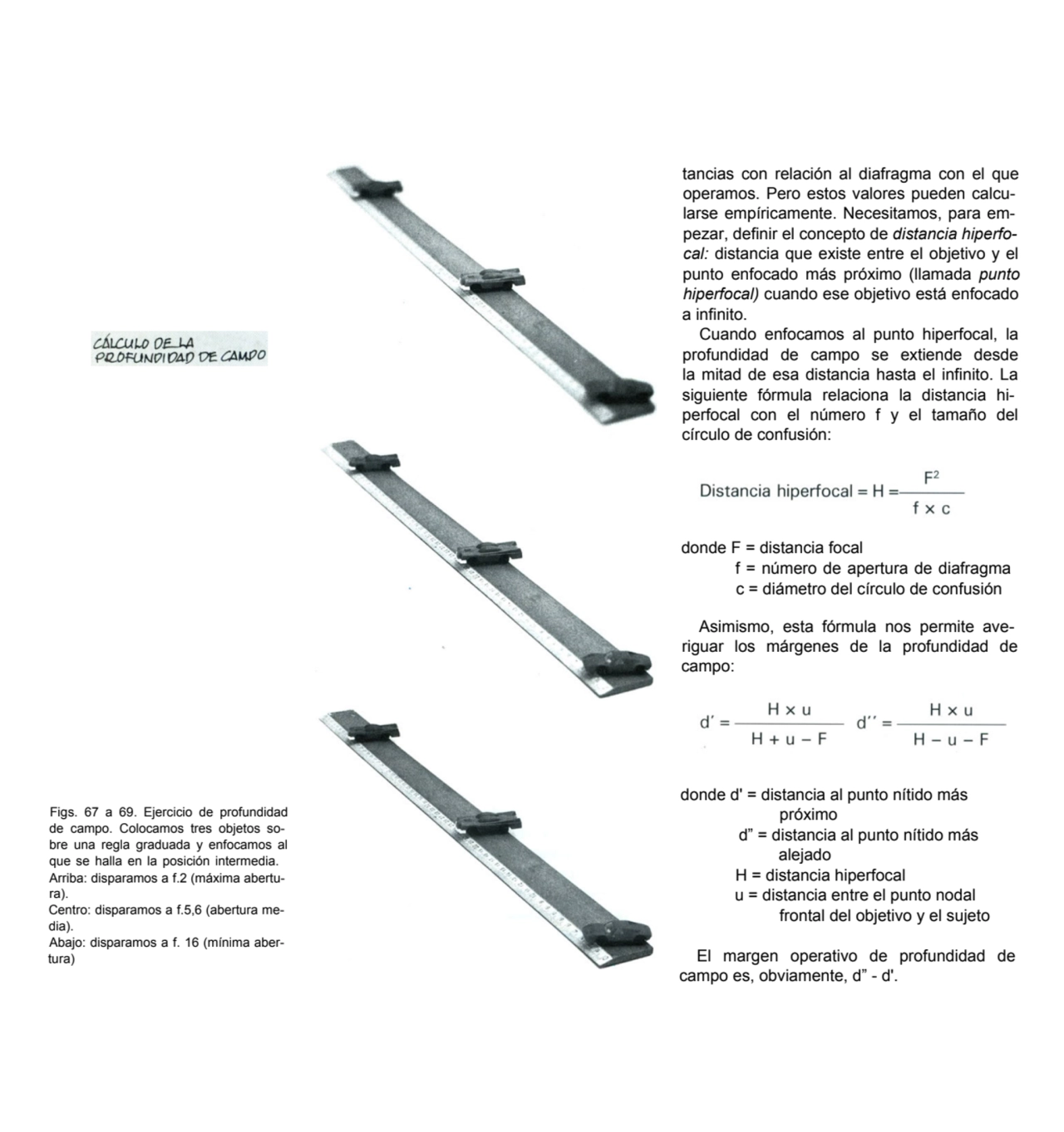 Figs. 67 a 69. Ejercicio de profundidad 
de campo. Colocamos tres objetos sobre una regla graduad…