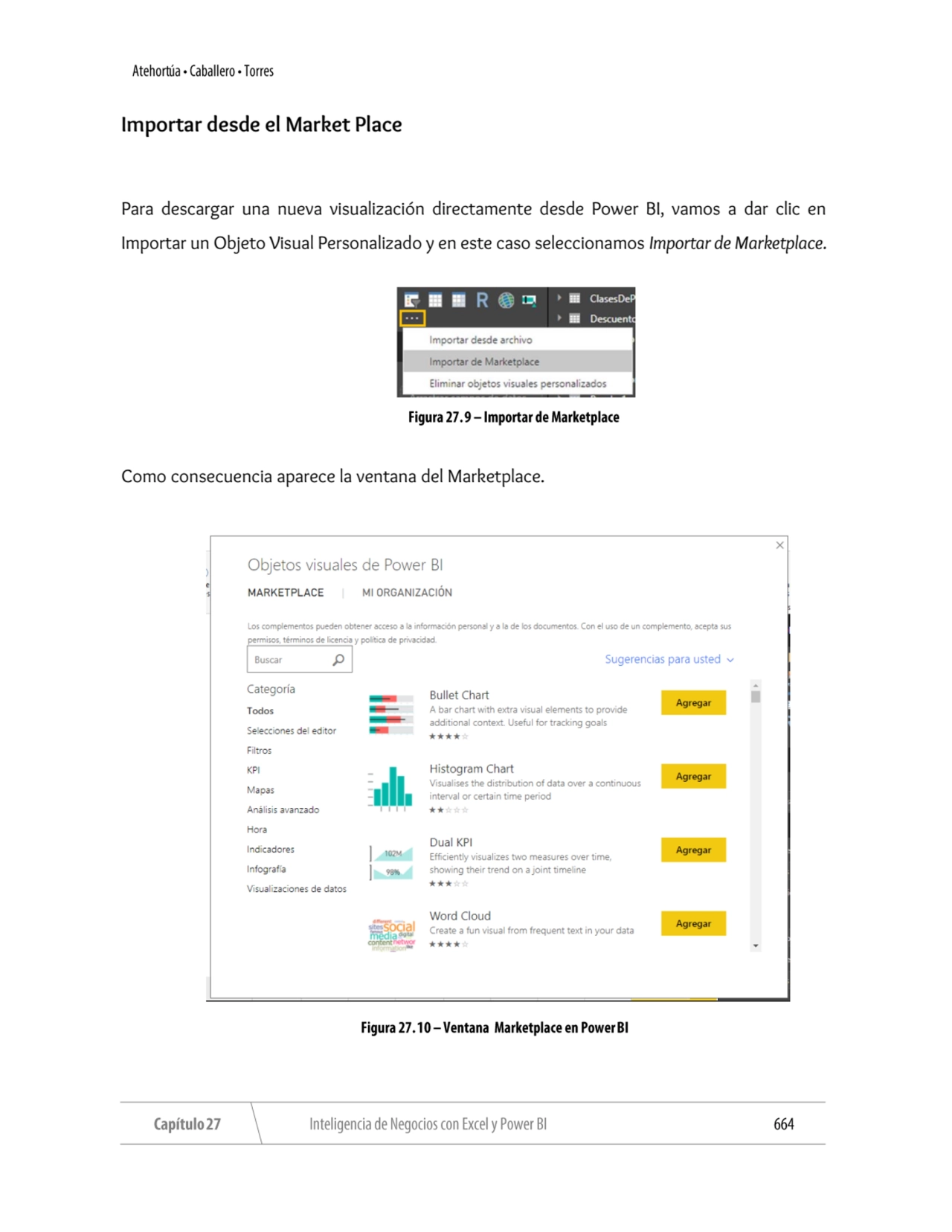 Importar desde el Market Place
Para descargar una nueva visualización directamente desde Power BI,…