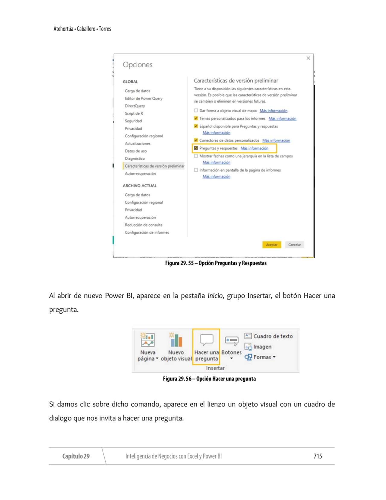 Al abrir de nuevo Power BI, aparece en la pestaña Inicio, grupo Insertar, el botón Hacer una 
preg…