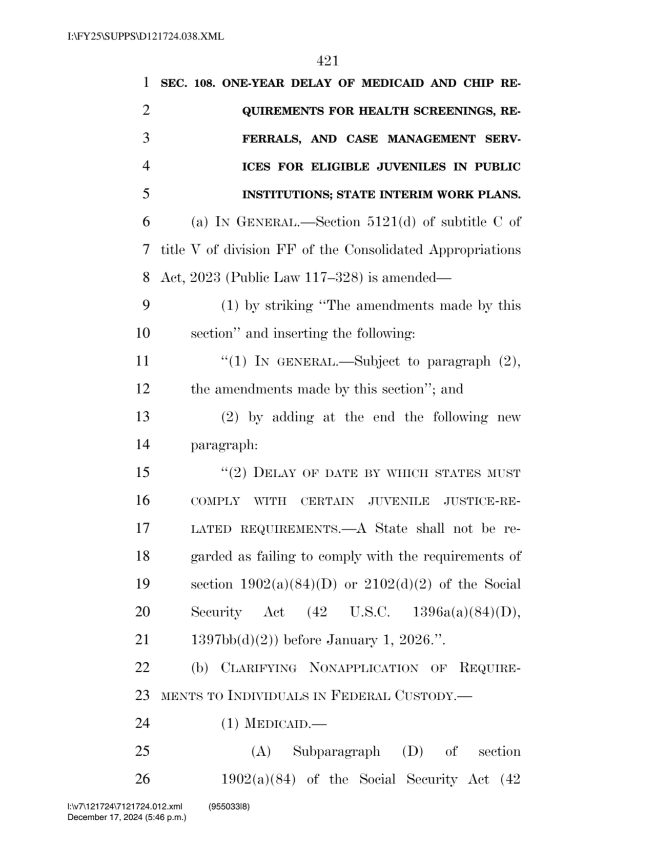 421 
1 SEC. 108. ONE-YEAR DELAY OF MEDICAID AND CHIP RE2 QUIREMENTS FOR HEALTH SCREENINGS, RE3 F…