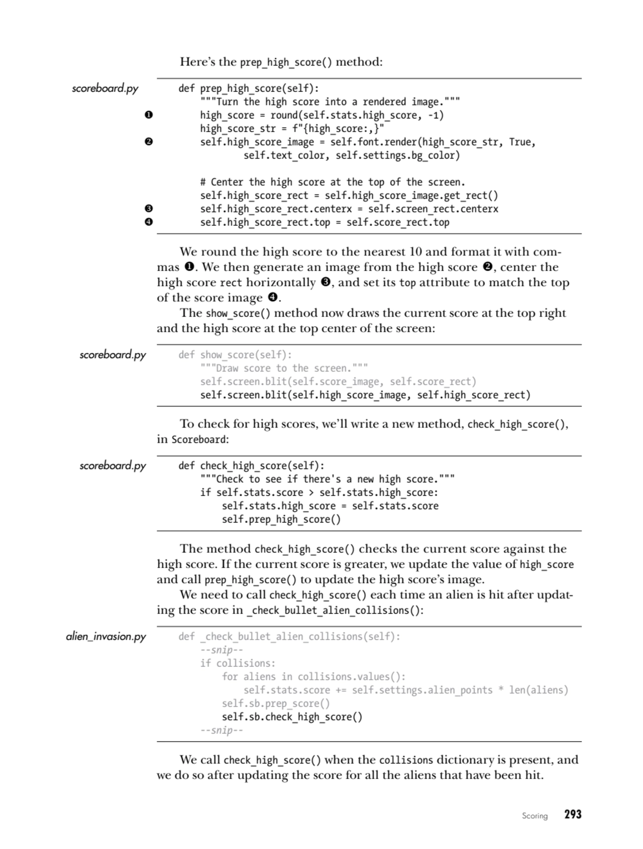 Scoring   293
Here’s the prep_high_score() method:
scoreboard.py def prep_high_score(self):
 """…