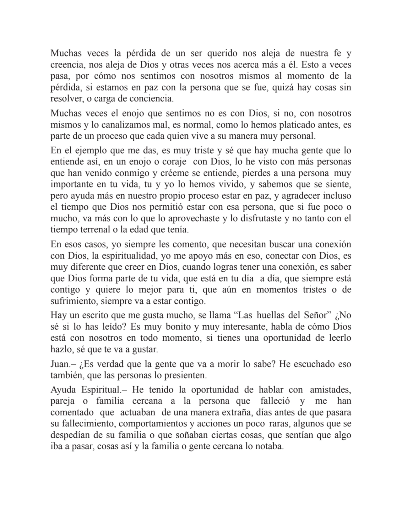 Muchas veces la pérdida de un ser querido nos aleja de nuestra fe y
creencia, nos aleja de Dios y …