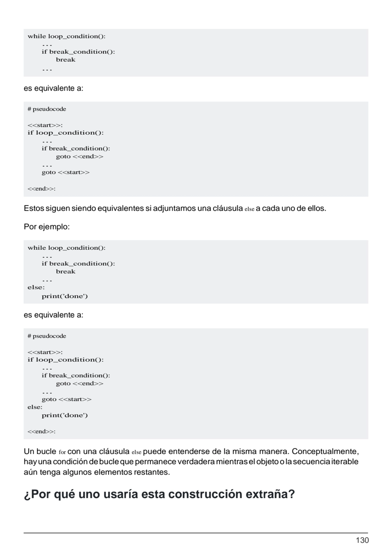 130
# pseudocode
<<start>>:
if loop_condition():
...
if break_condition(): 
goto <<end>>
...…