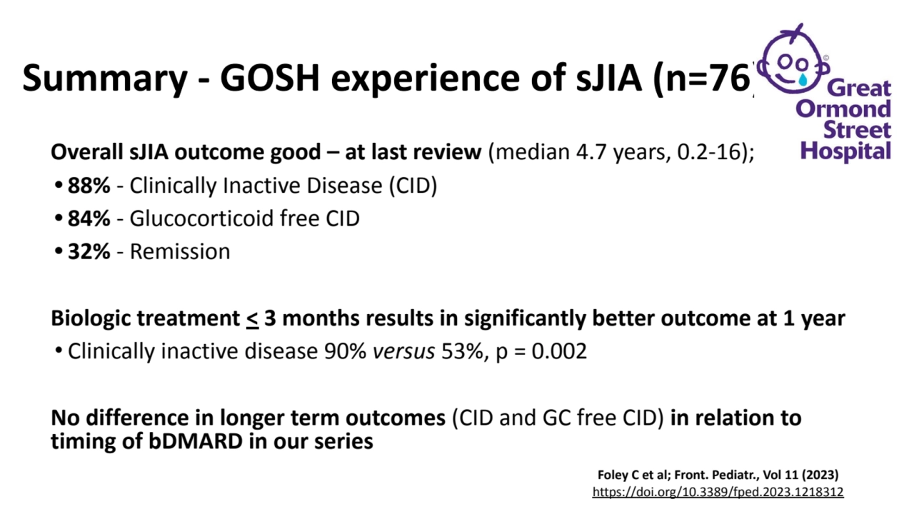 Summary - GOSH experience of sJIA (n=76)
Overall sJIA outcome good – at last review (median 4.7 ye…