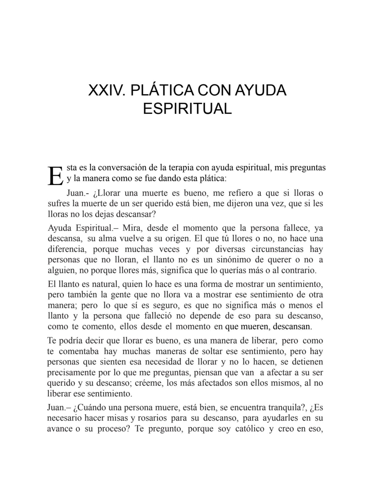 E
XXIV. PLÁTICA CON AYUDA
ESPIRITUAL
sta es la conversación de la terapia con ayuda espiritual, …