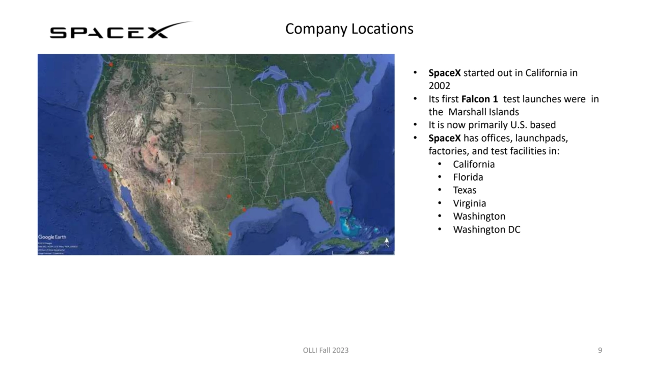 Company Locations
OLLI Fall 2023 9
• SpaceX started out in California in 
2002
• Its first Falc…