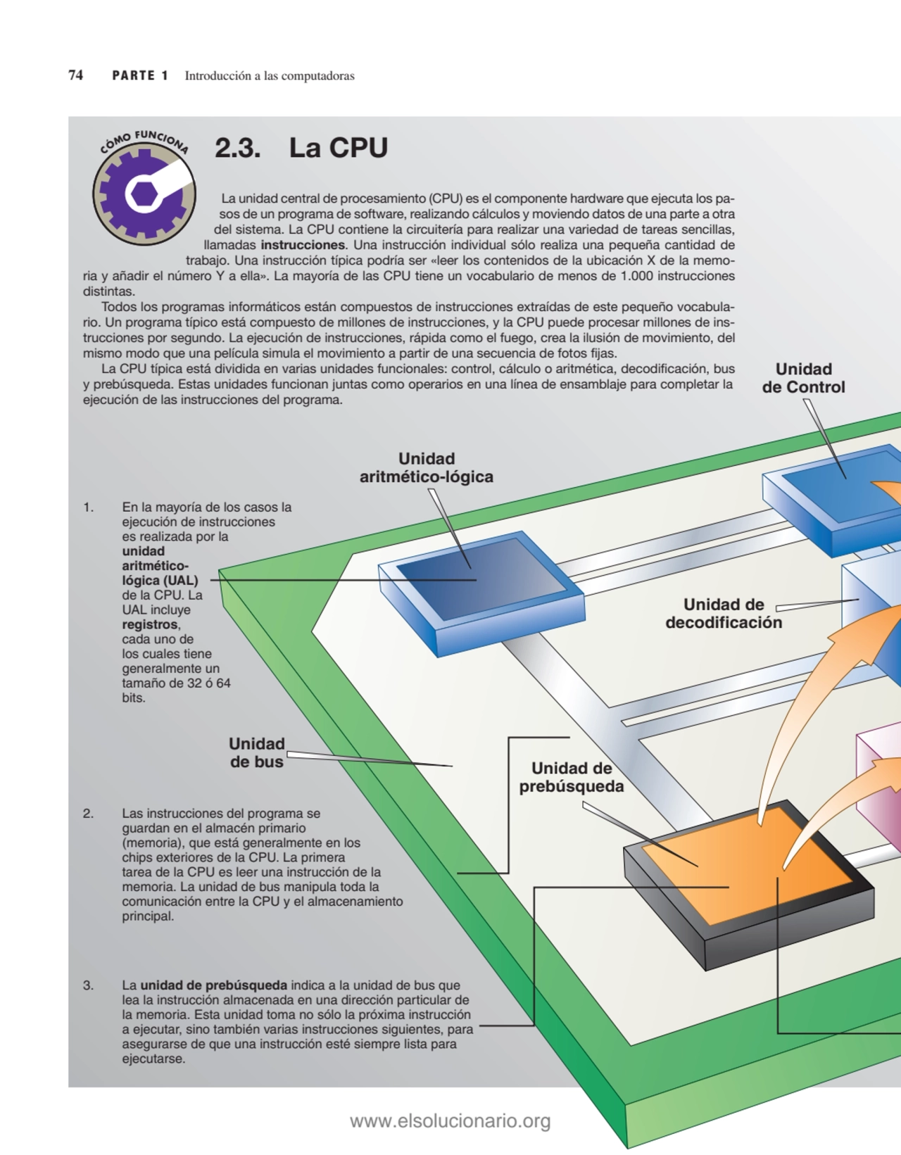 74 PARTE 1 Introducción a las computadoras
2.3. La CPU
La unidad central de procesamiento (CPU) e…