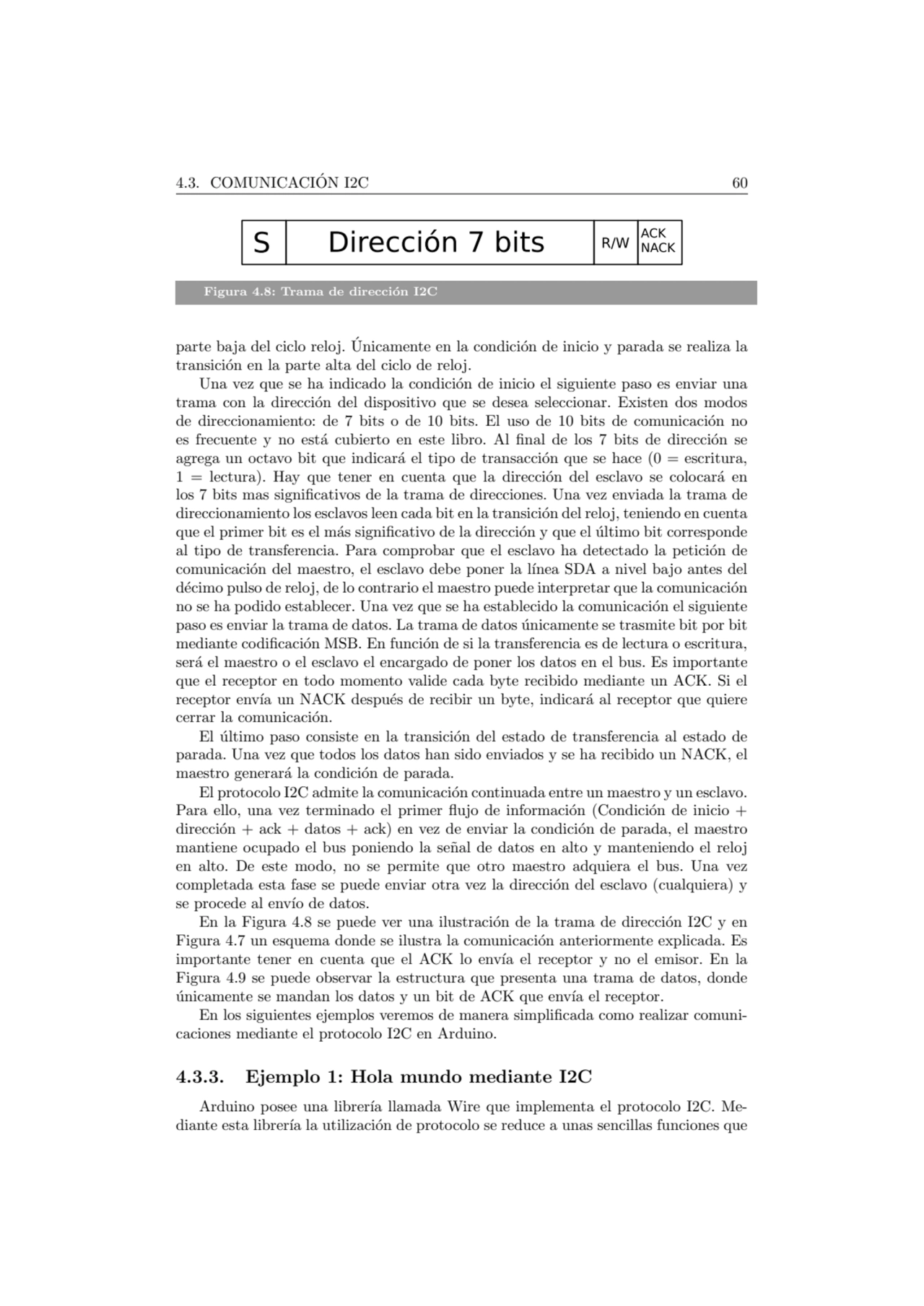 4.3. COMUNICACION I2C 60 ´
Figura 4.8: Trama de direcci´on I2C
parte baja del ciclo reloj. Unicam…