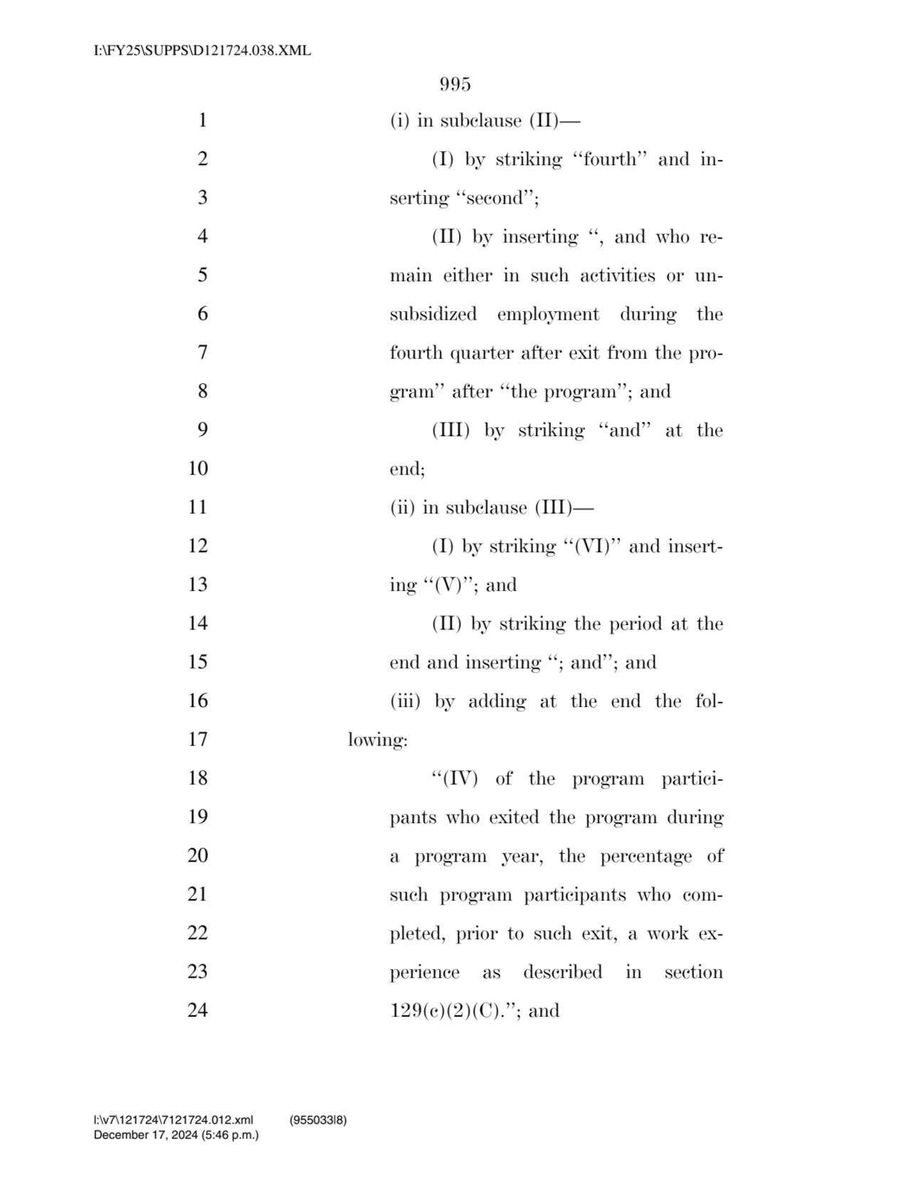 995 
1 (i) in subclause (II)— 
2 (I) by striking ‘‘fourth’’ and in3 serting ‘‘second’’; 
4 (II)…