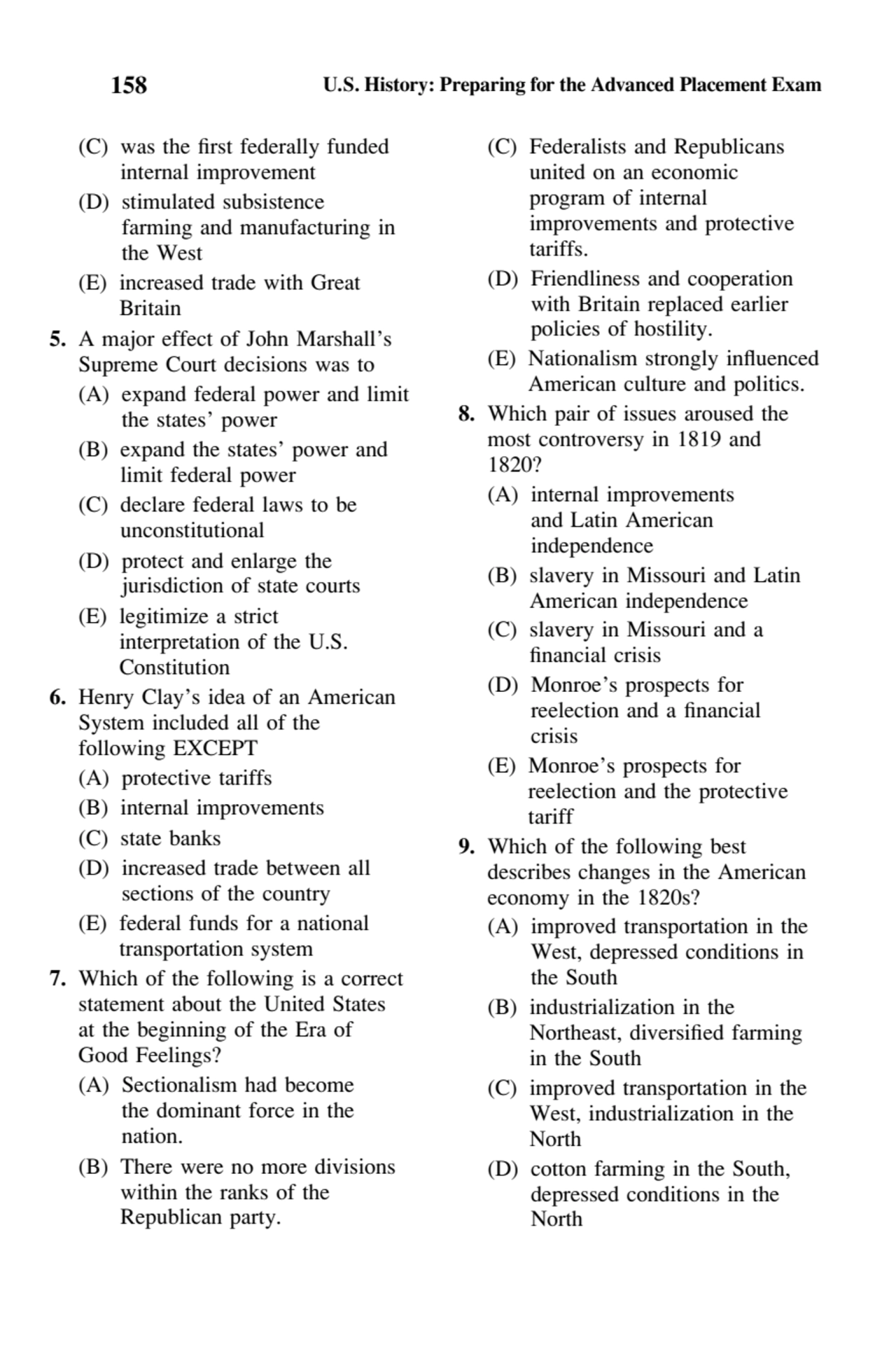 158 U.S. History: Preparing for the Advanced Placement Exam
(C) was the first federally funded
in…