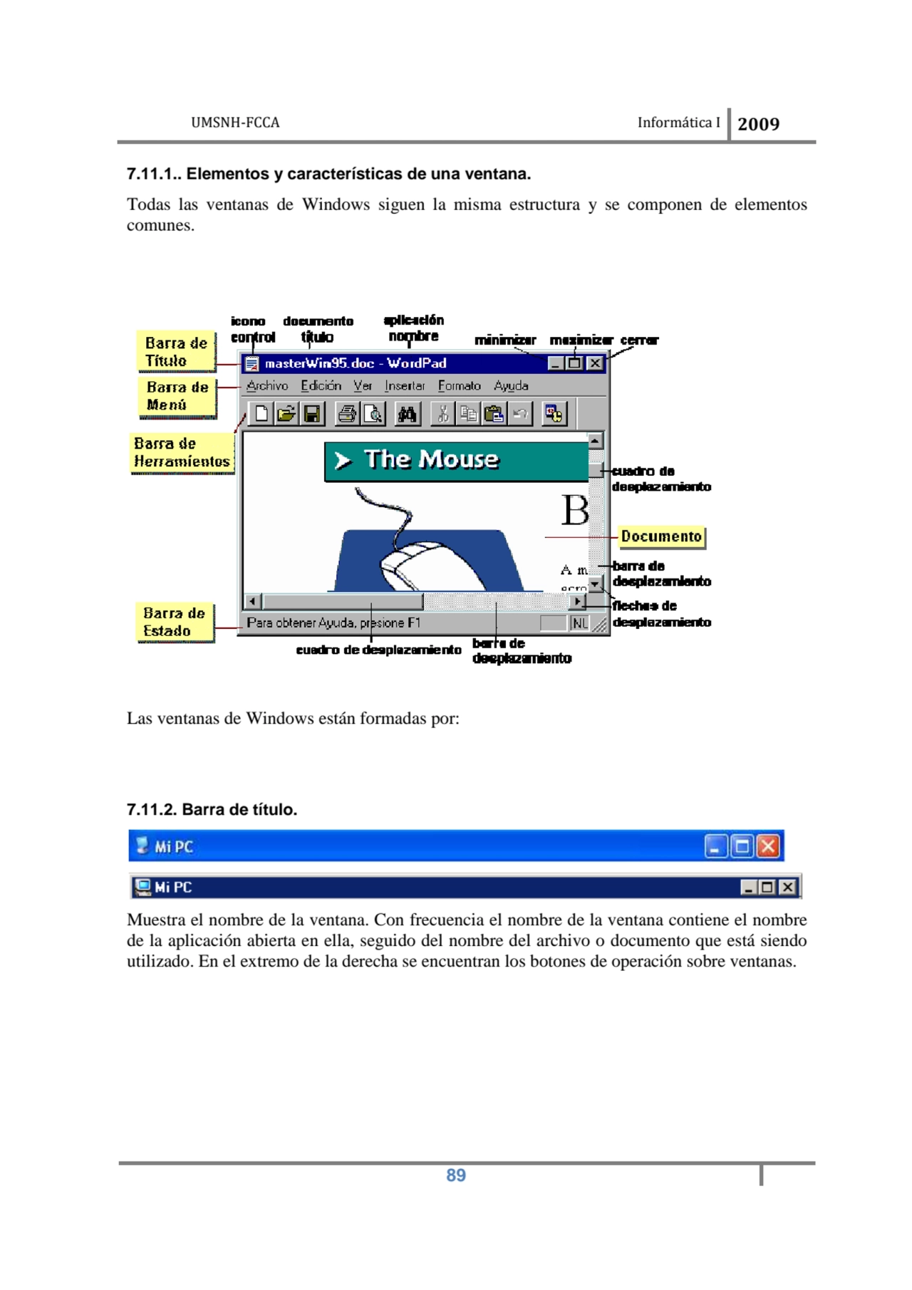 UMSNH-FCCA Informática 
 
7.11.1.. Elementos y características de una ventana.
Todas las ventana…