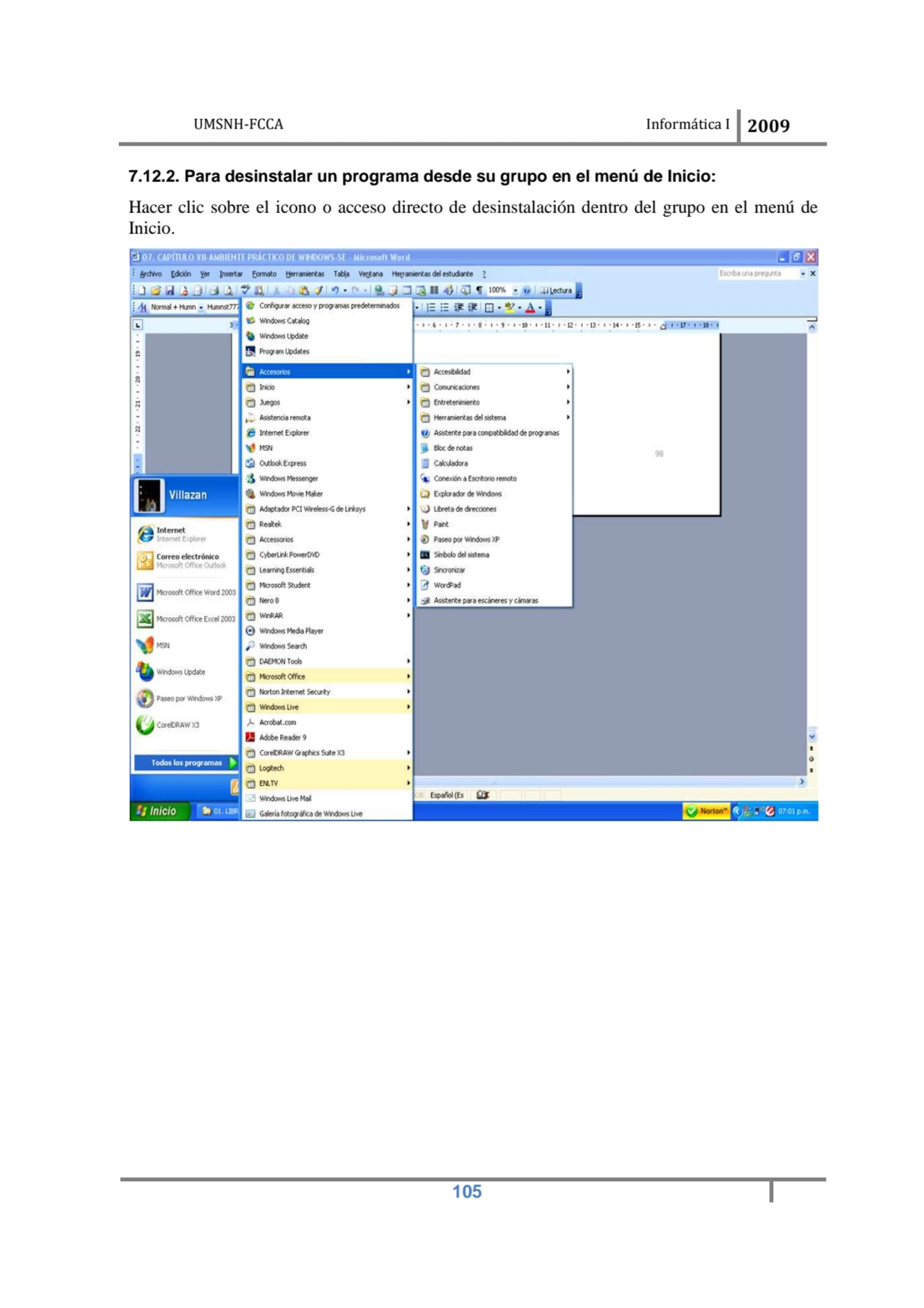 UMSNH-FCCA Informática 
 
7.12.2. Para desinstalar un programa desde su grupo en el menú de Inici…