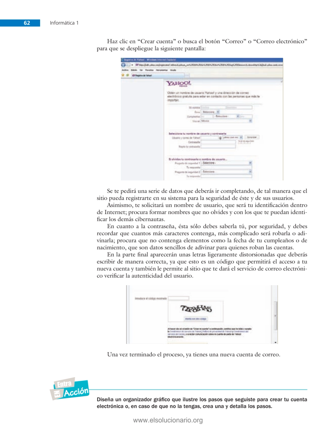 62 Informática 1
Haz clic en “Crear cuenta” o busca el botón “Correo” o “Correo electrónico” 
par…