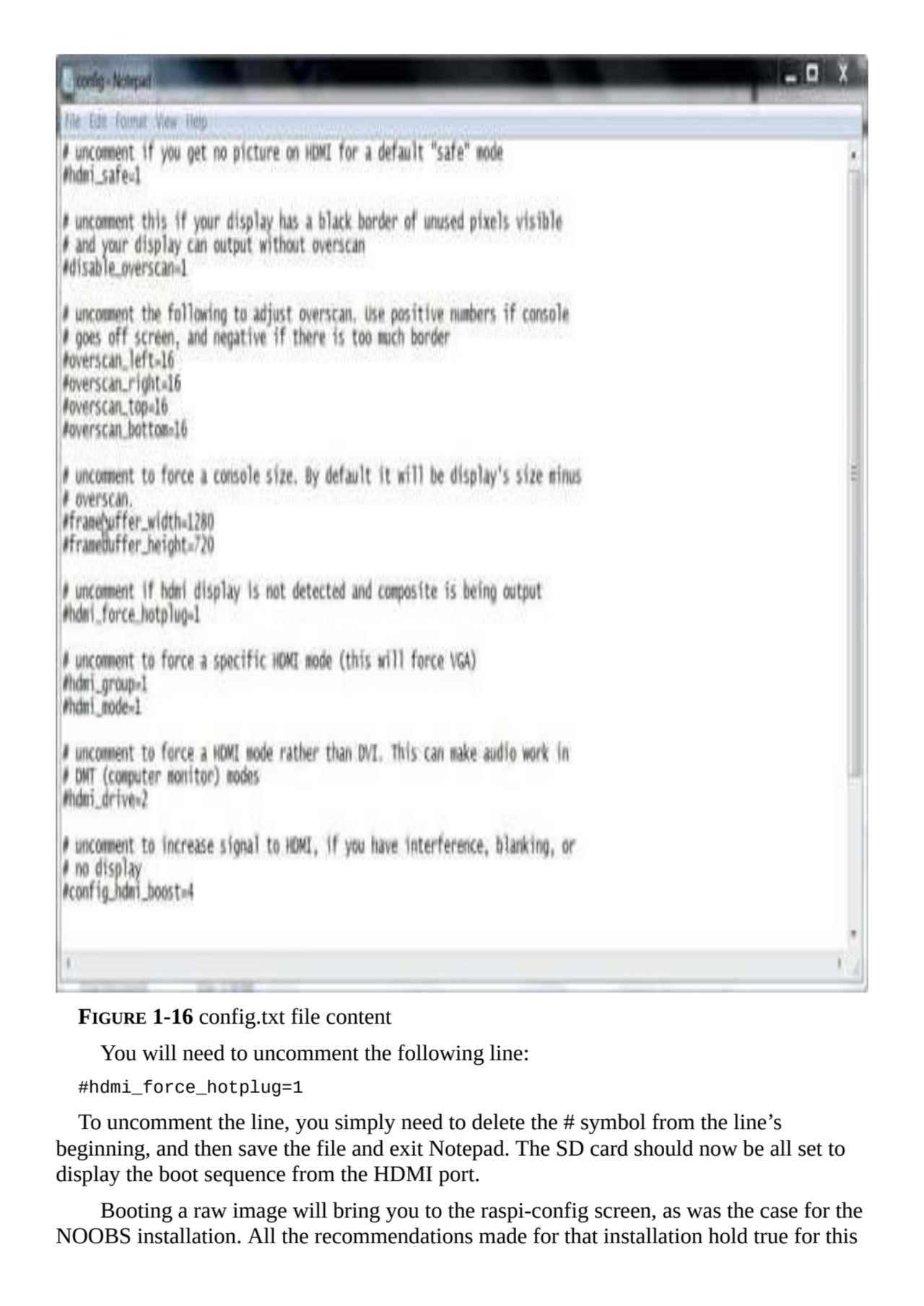 FIGURE 1-16 config.txt file content
You will need to uncomment the following line:
#hdmi_force_ho…