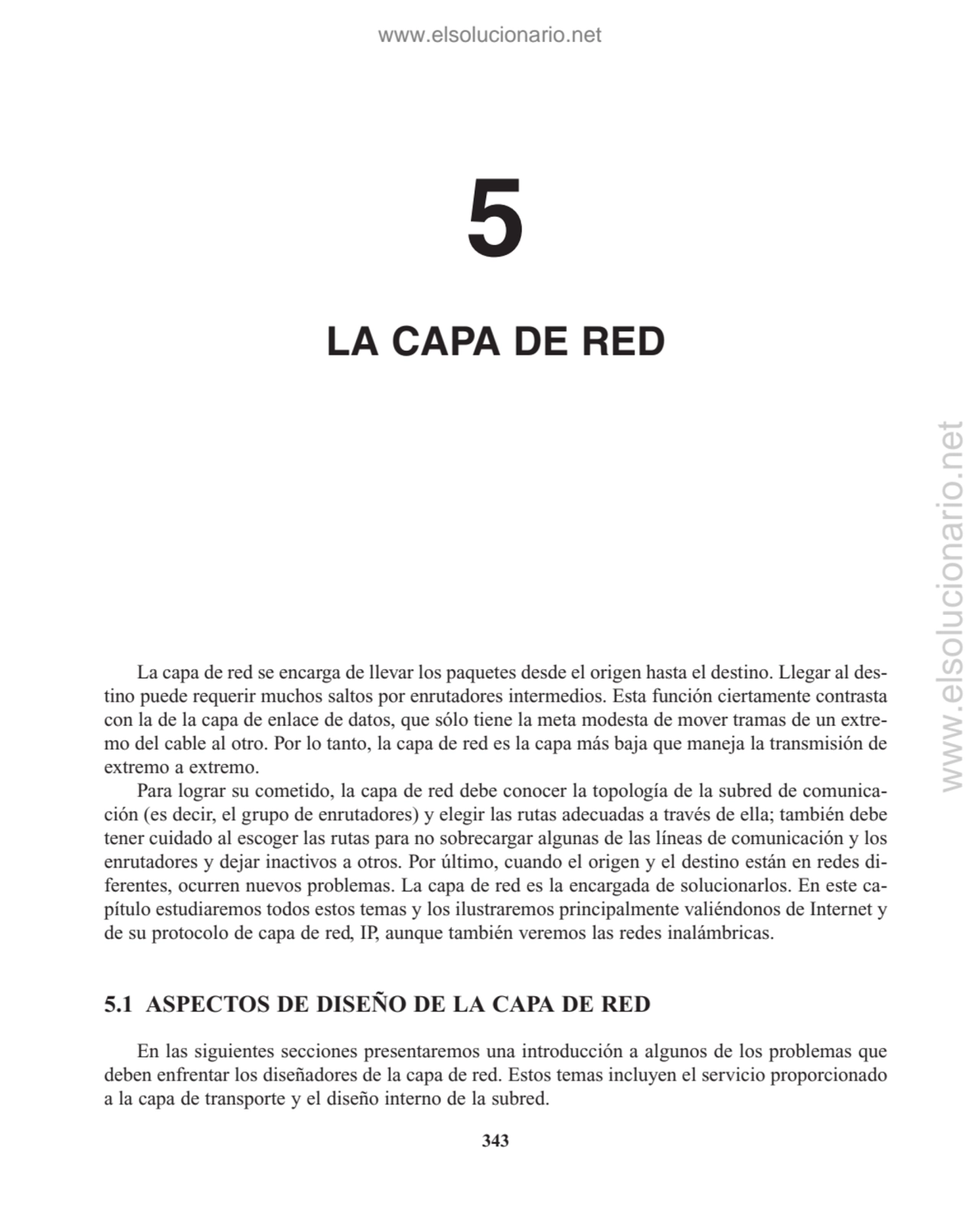 La capa de red se encarga de llevar los paquetes desde el origen hasta el destino. Llegar al desti…