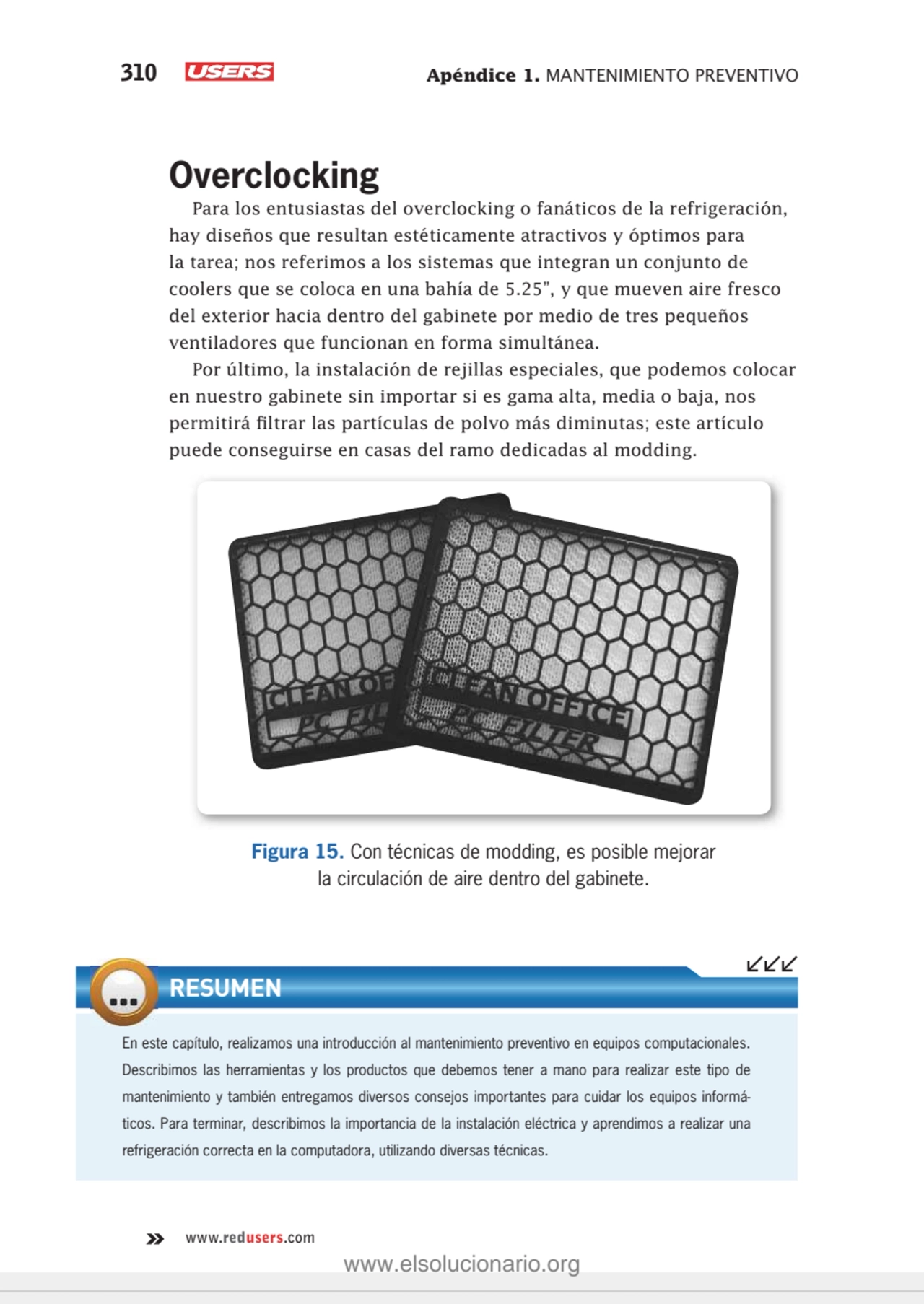 310 Apéndice 1. MANTENIMIENTO PREVENTIVO
www.redusers.com
En este capítulo, realizamos una introd…