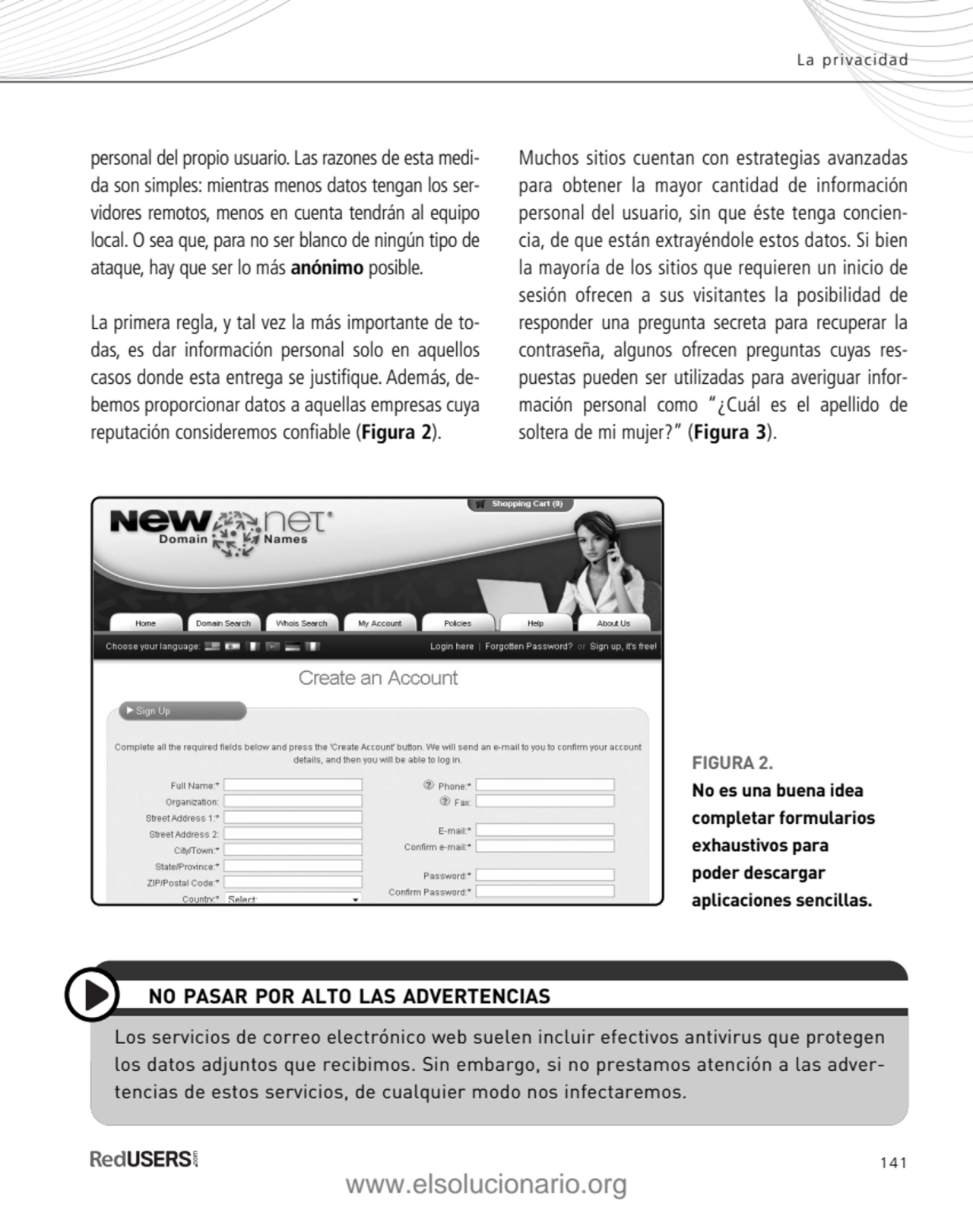 141
Muchos sitios cuentan con estrategias avanzadas
para obtener la mayor cantidad de información…