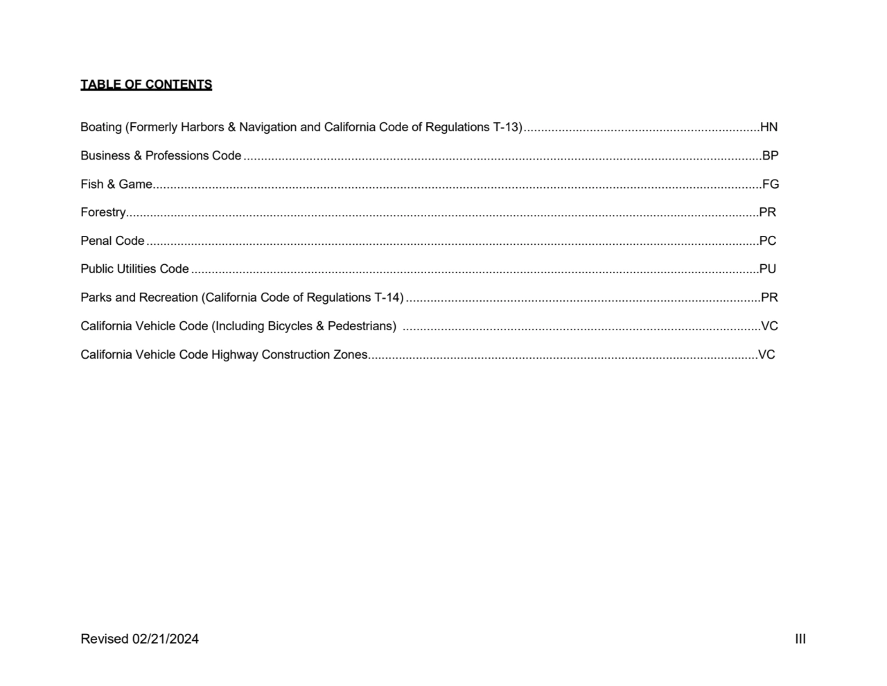 TABLE OF CONTENTS
Boating (Formerly Harbors & Navigation and California Code of Regulations T-13).…