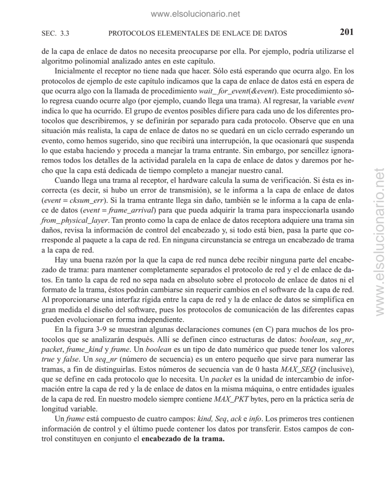 de la capa de enlace de datos no necesita preocuparse por ella. Por ejemplo, podría utilizarse el
…