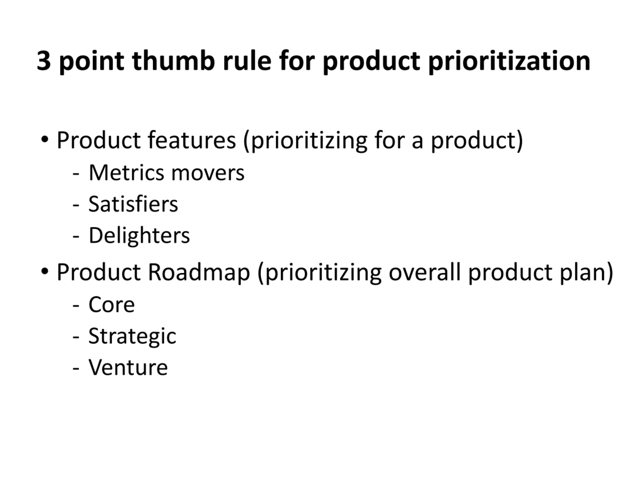 3 point thumb rule for product prioritization
• Product features (prioritizing for a product)
‐ M…