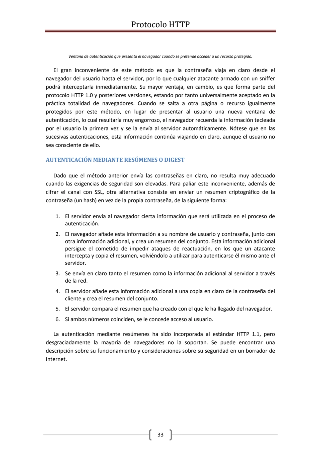 Protocolo HTTP
33
Ventana de autenticación que presenta el navegador cuando se pretende acceder a…