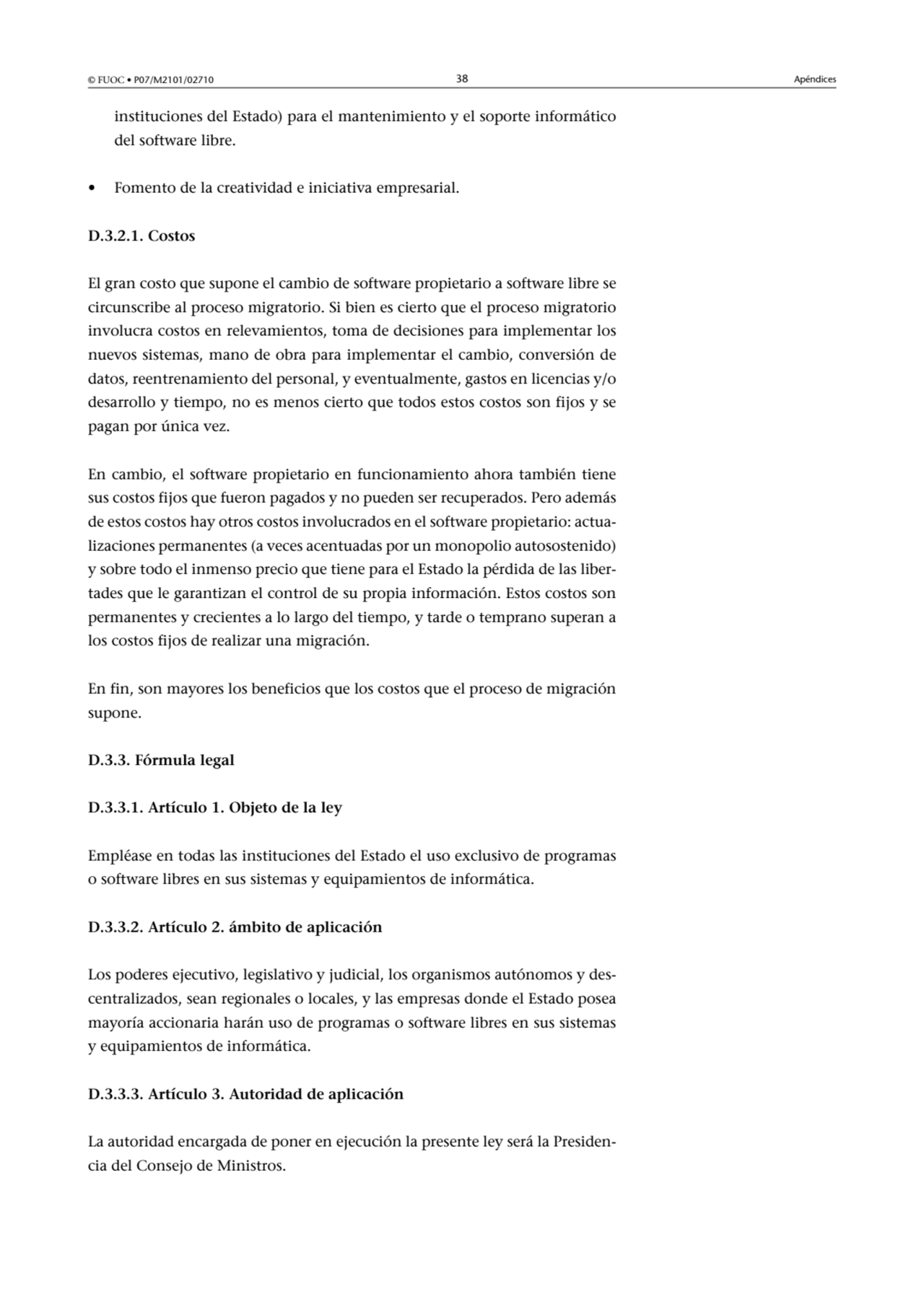 © FUOC • P07/M2101/02710 38 Apéndices
instituciones del Estado) para el mantenimiento y el soporte…