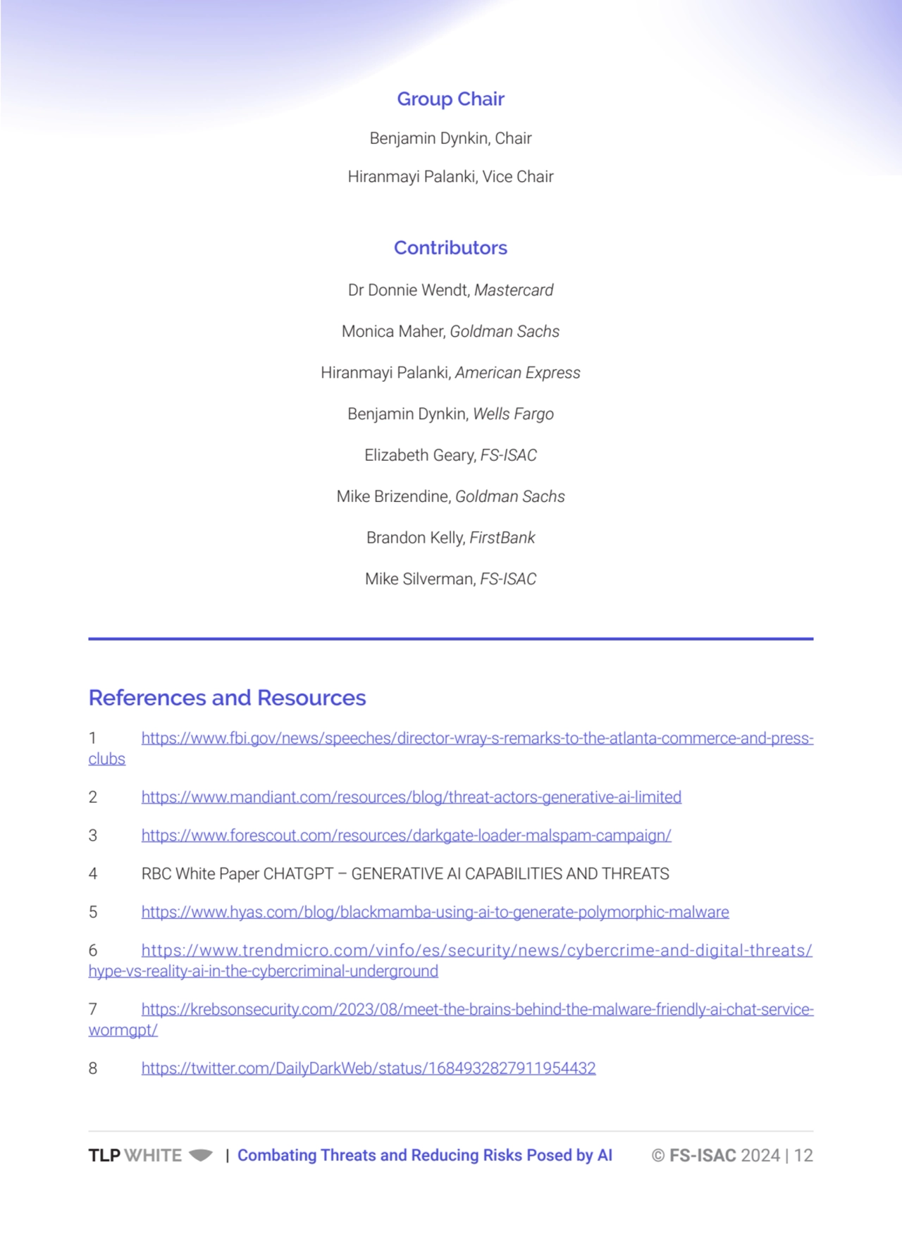 TLP WHITE | Combating Threats and Reducing Risks Posed by AI © FS-ISAC 2024 | 12
Group Chair
Benj…