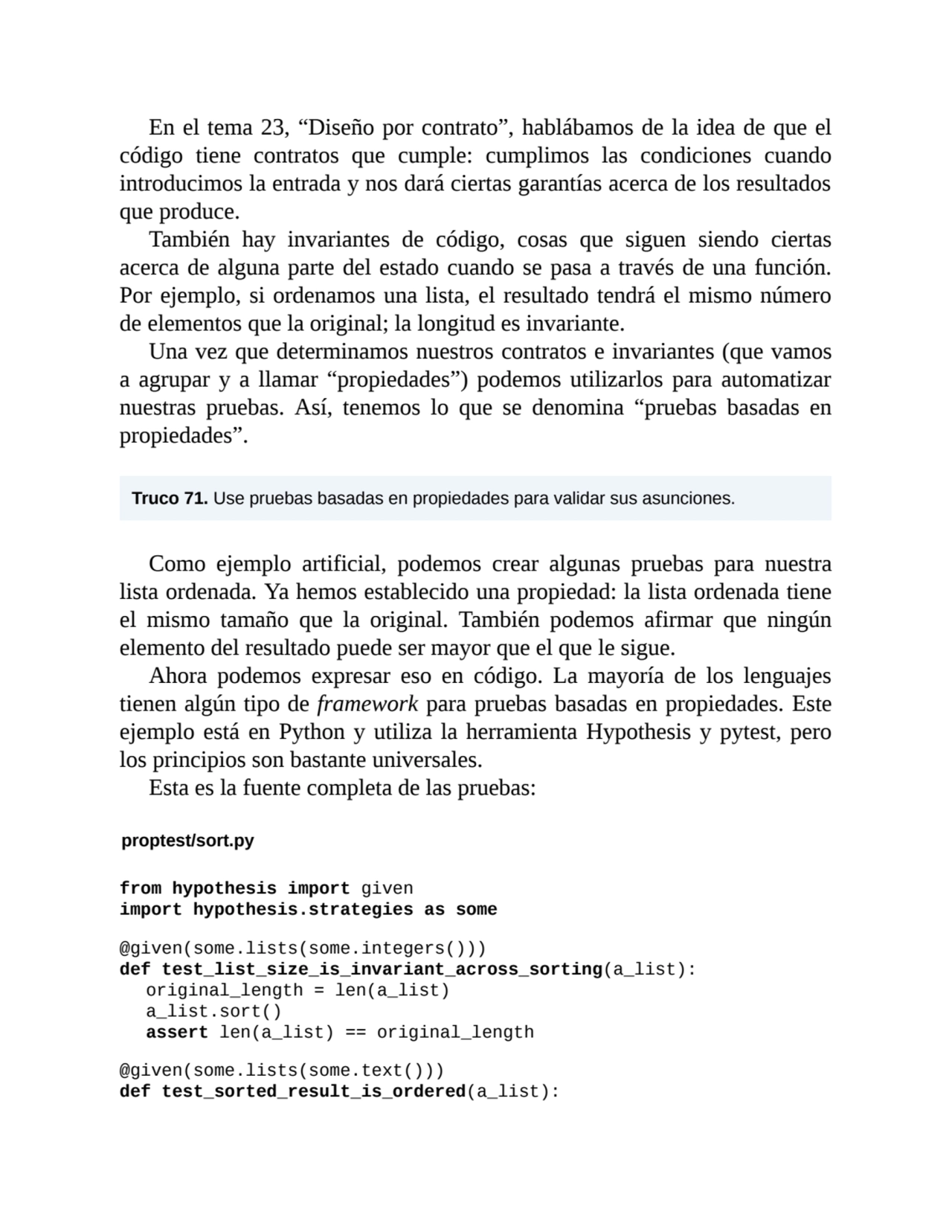 En el tema 23, “Diseño por contrato”, hablábamos de la idea de que el
código tiene contratos que c…