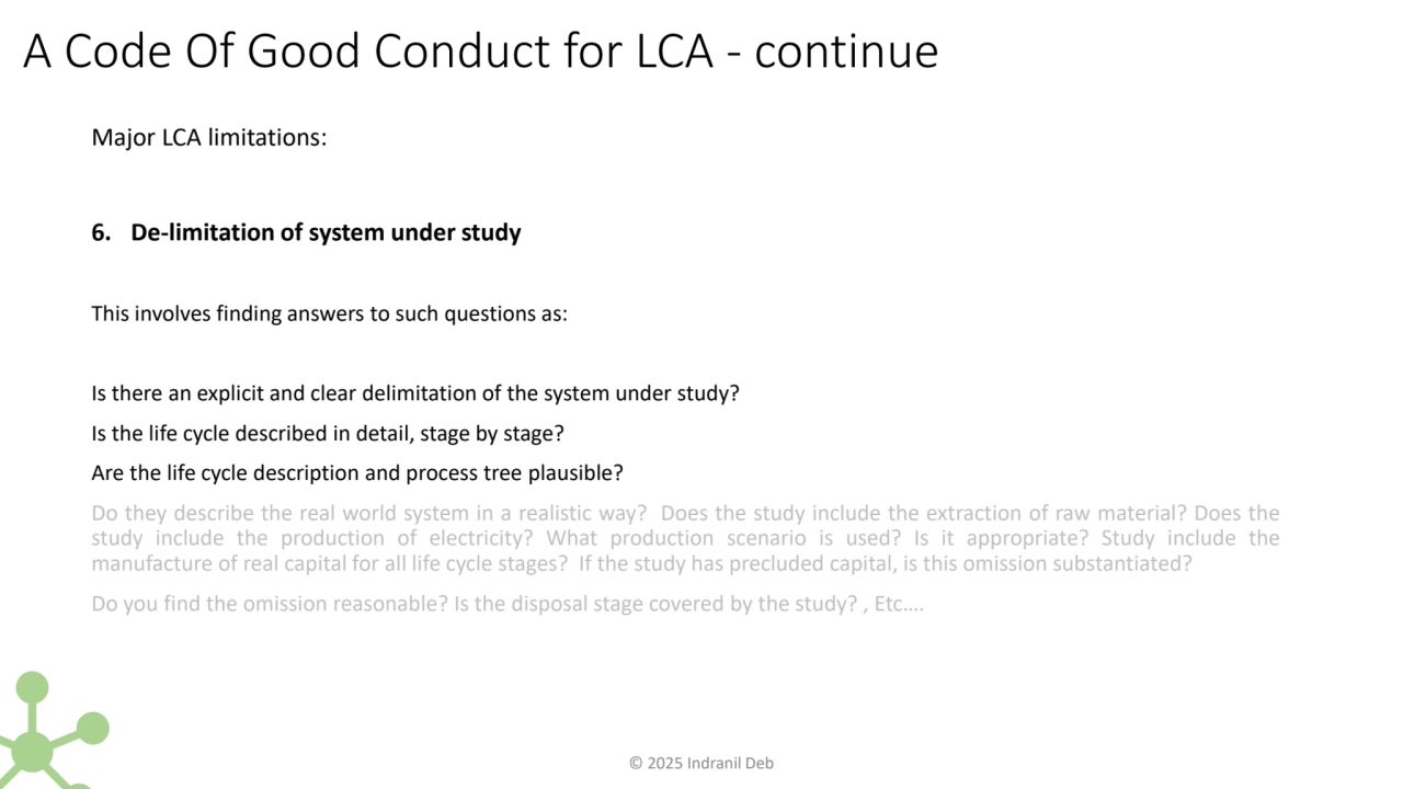 A Code Of Good Conduct for LCA - continue
6. De-limitation of system under study
This involves fi…