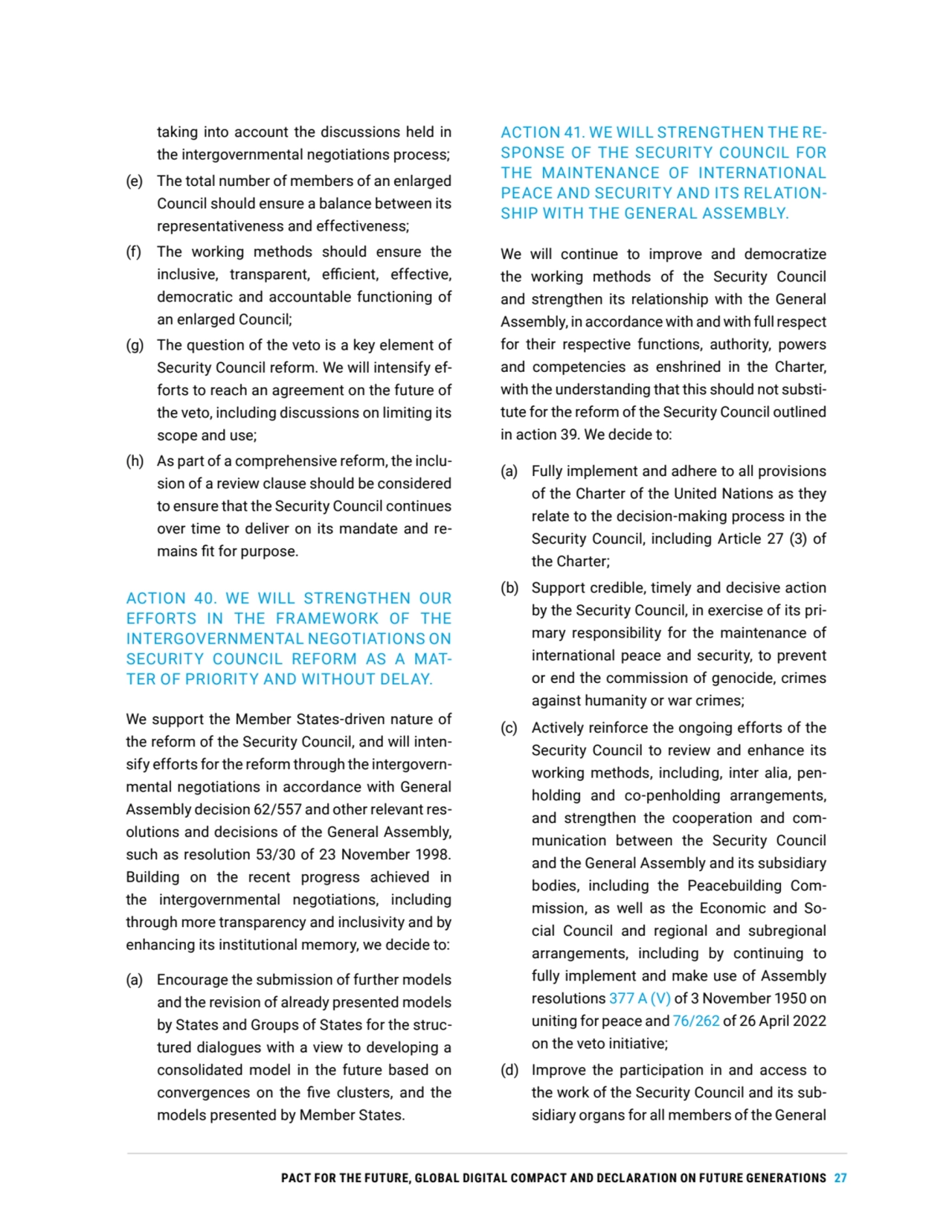 PACT FOR THE FUTURE, GLOBAL DIGITAL COMPACT AND DECLARATION ON FUTURE GENERATIONS 27
taking into a…