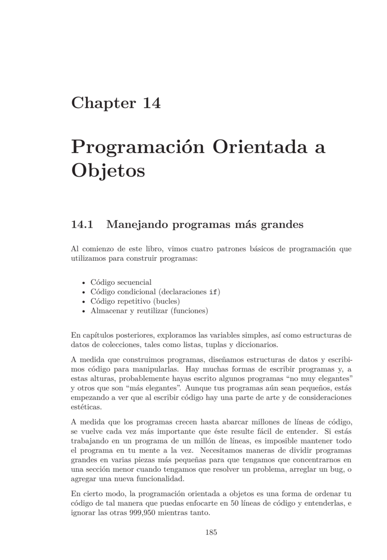 Chapter 14
Programación Orientada a
Objetos
14.1 Manejando programas más grandes
Al comienzo de…