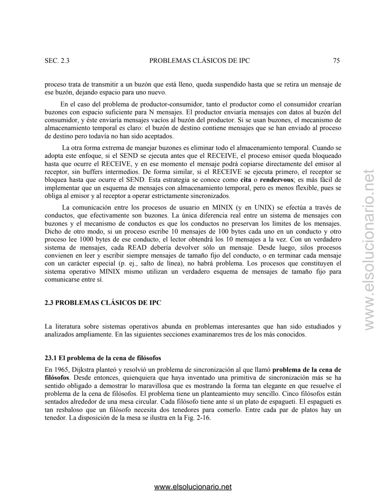 SEC. 2.3 PROBLEMAS CLÁSICOS DE IPC 75 
proceso trata de transmitir a un buzón que está lleno, qued…