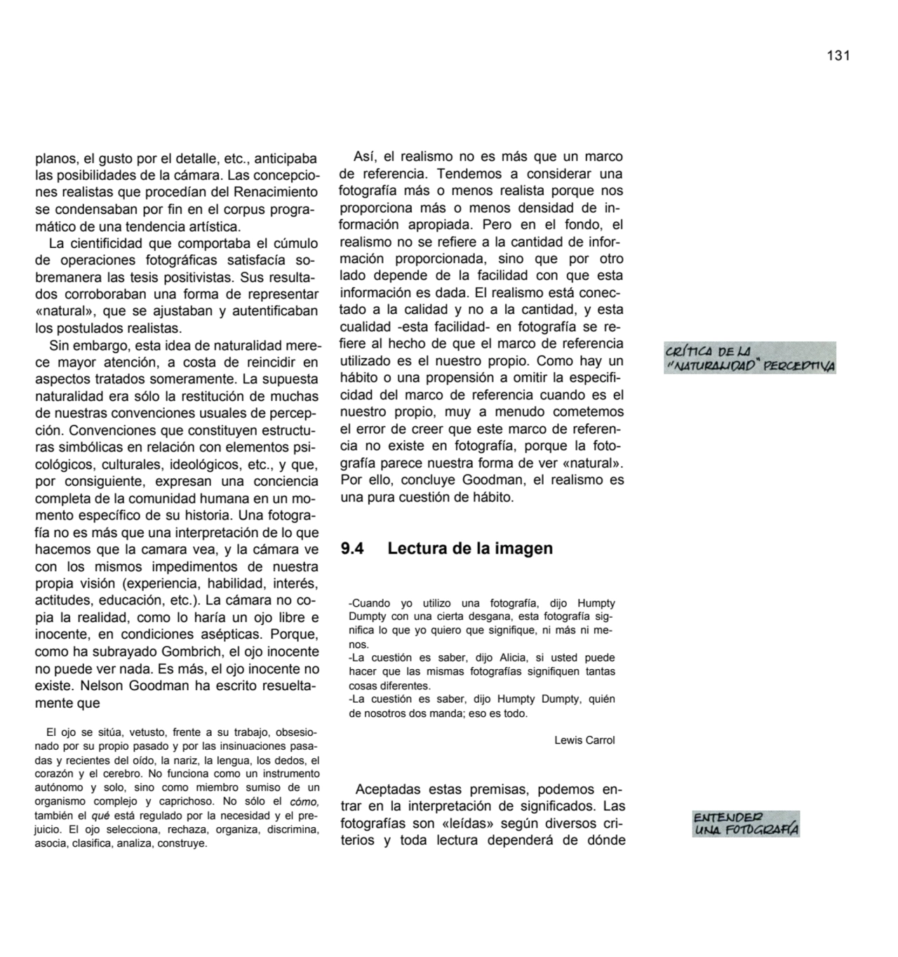 131
planos, el gusto por el detalle, etc., anticipaba 
las posibilidades de la cámara. Las concep…