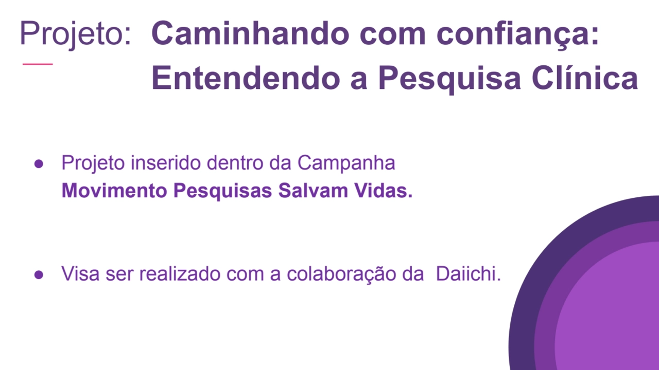 ● Projeto inserido dentro da Campanha 
Movimento Pesquisas Salvam Vidas.
● Visa ser realizado com…