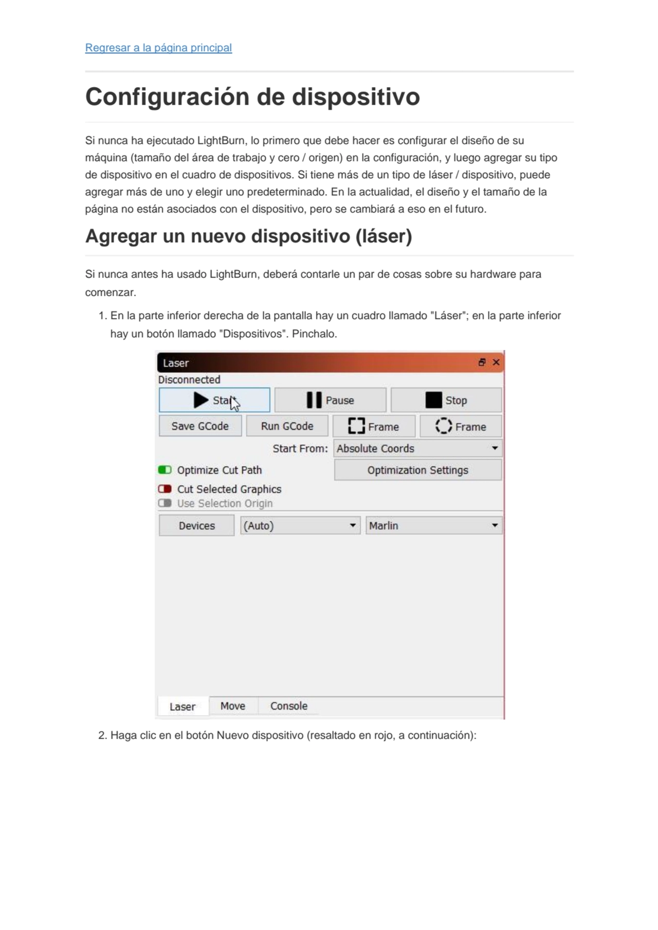 Regresar a la página principal
Configuración de dispositivo
Si nunca ha ejecutado LightBurn, lo p…
