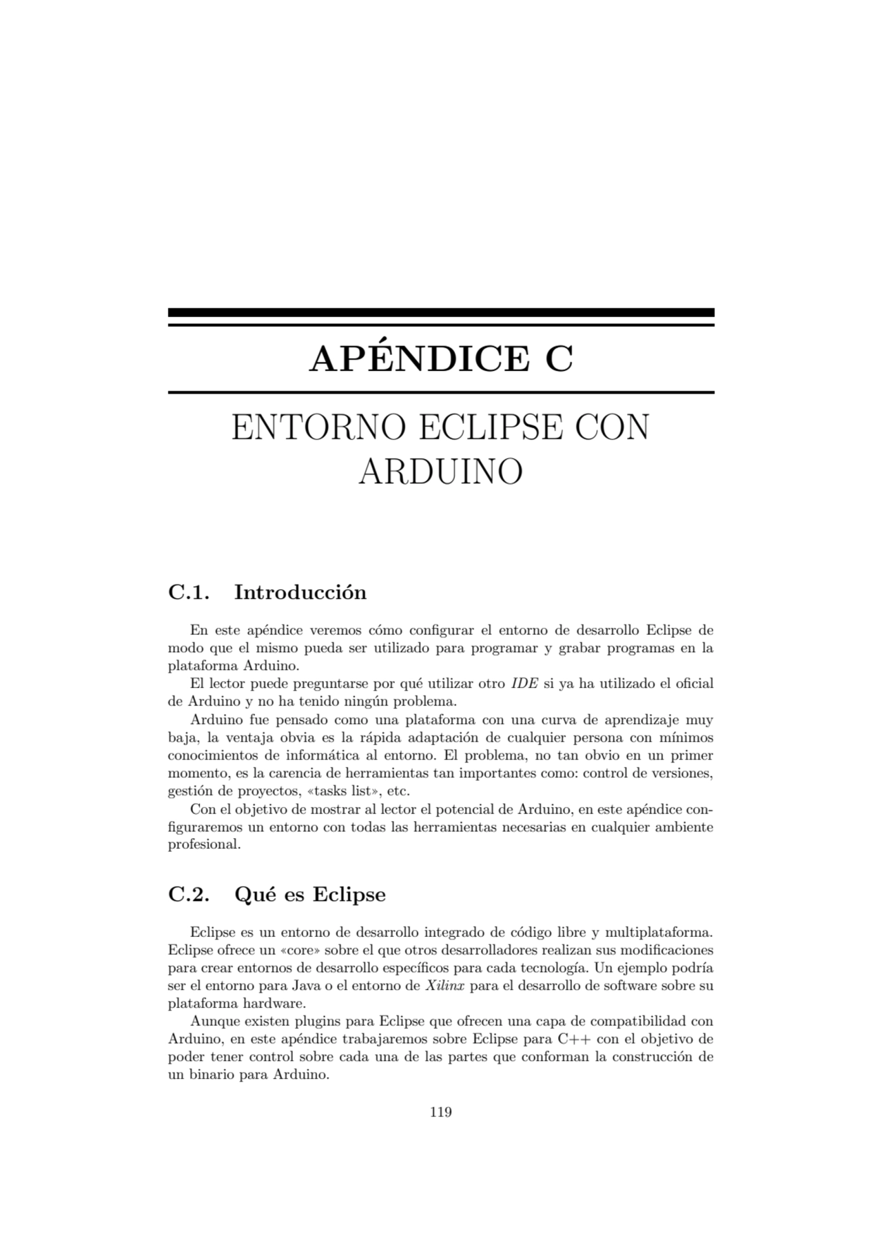 APENDICE C
´
ENTORNO ECLIPSE CON
ARDUINO
C.1. Introducci´on
En este ap´endice veremos c´omo co…