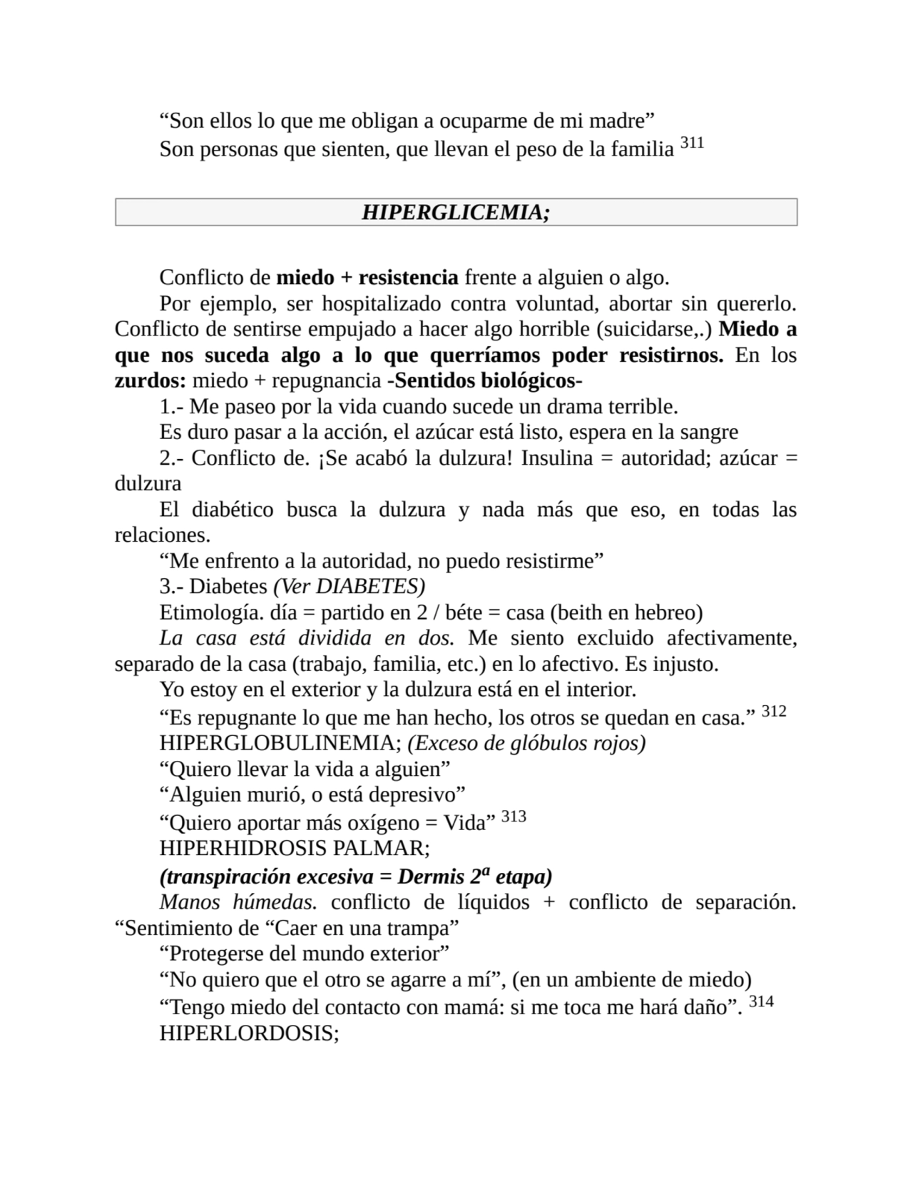 “Son ellos lo que me obligan a ocuparme de mi madre”
Son personas que sienten, que llevan el peso …