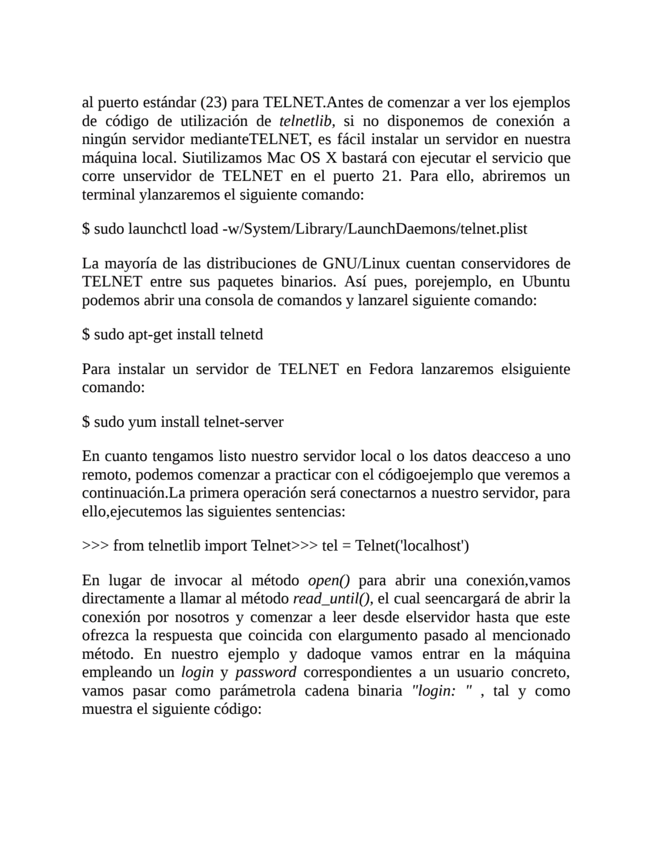 al puerto estándar (23) para TELNET.Antes de comenzar a ver los ejemplos
de código de utilización …