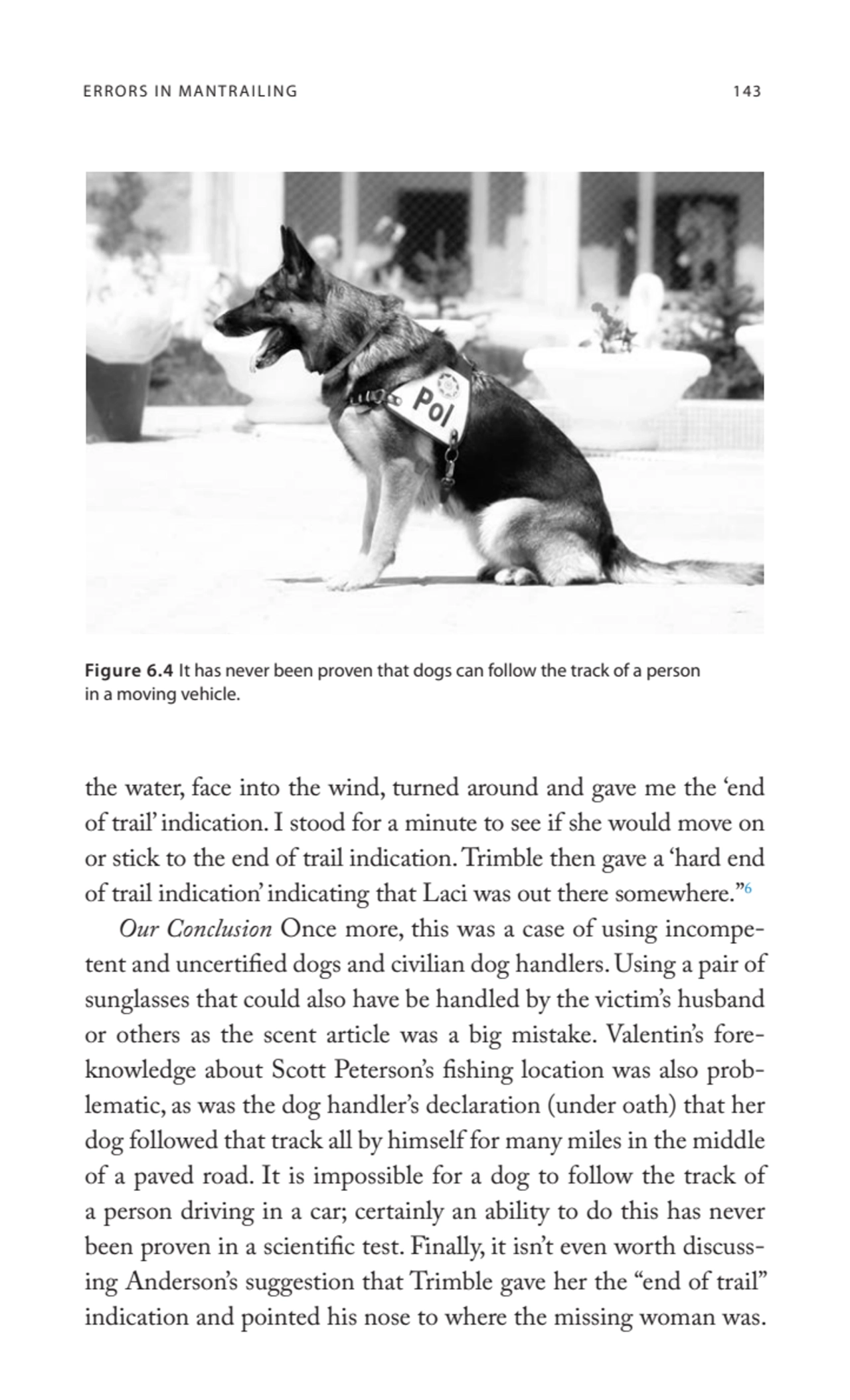 ERRORS IN MANTRAILING 143
Figure 6.4 It has never been proven that dogs can follow the track of a …